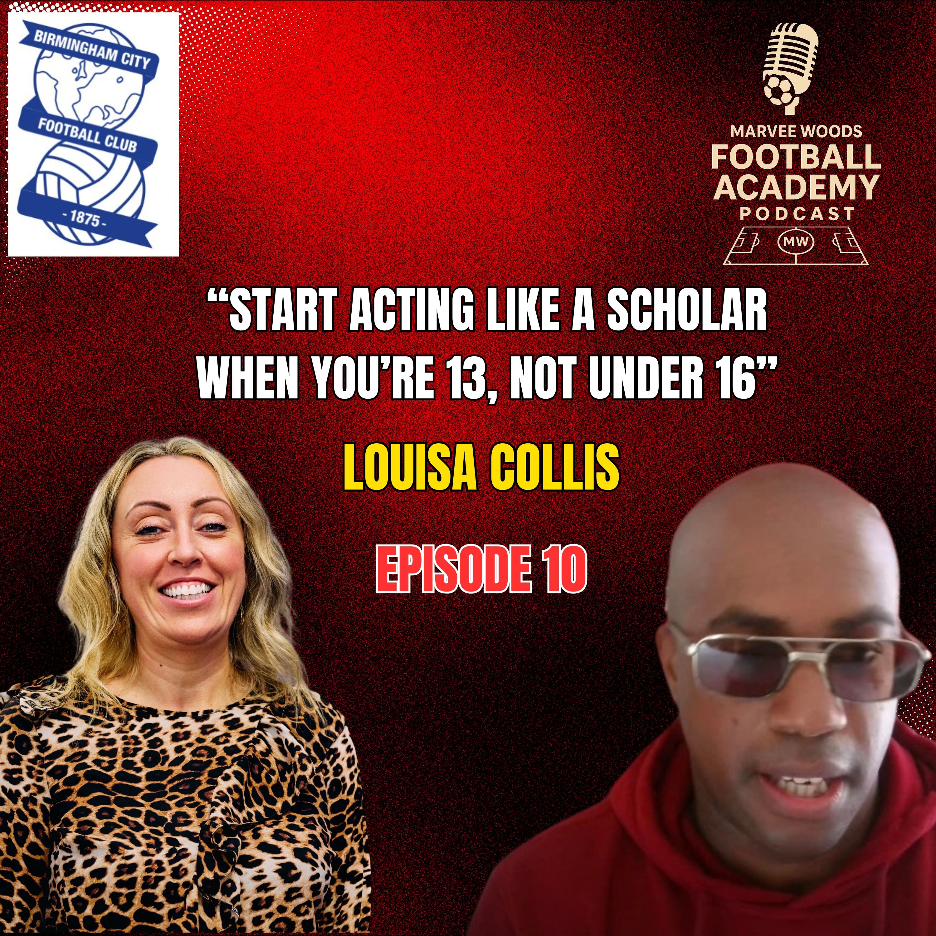Birmingham City Academy Manager - Louisa Collis ("Start acting like a scholar when you're 13, not Under 16" - Episode 10 snippet")