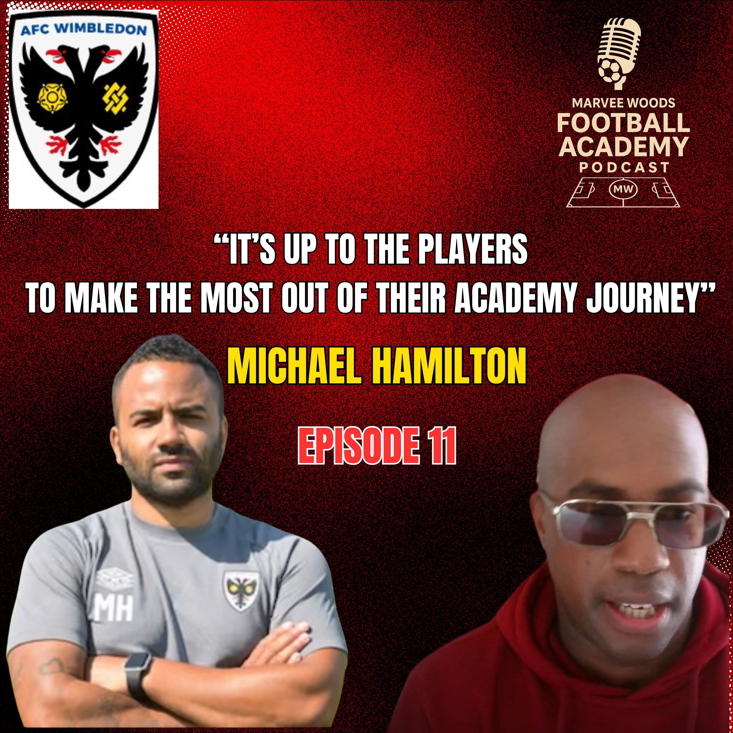 AFC Wimbledon Academy Manager - Michael Hamilton ("It's up to the players to make the most out of their academy journey" - Episode 11 snippet")