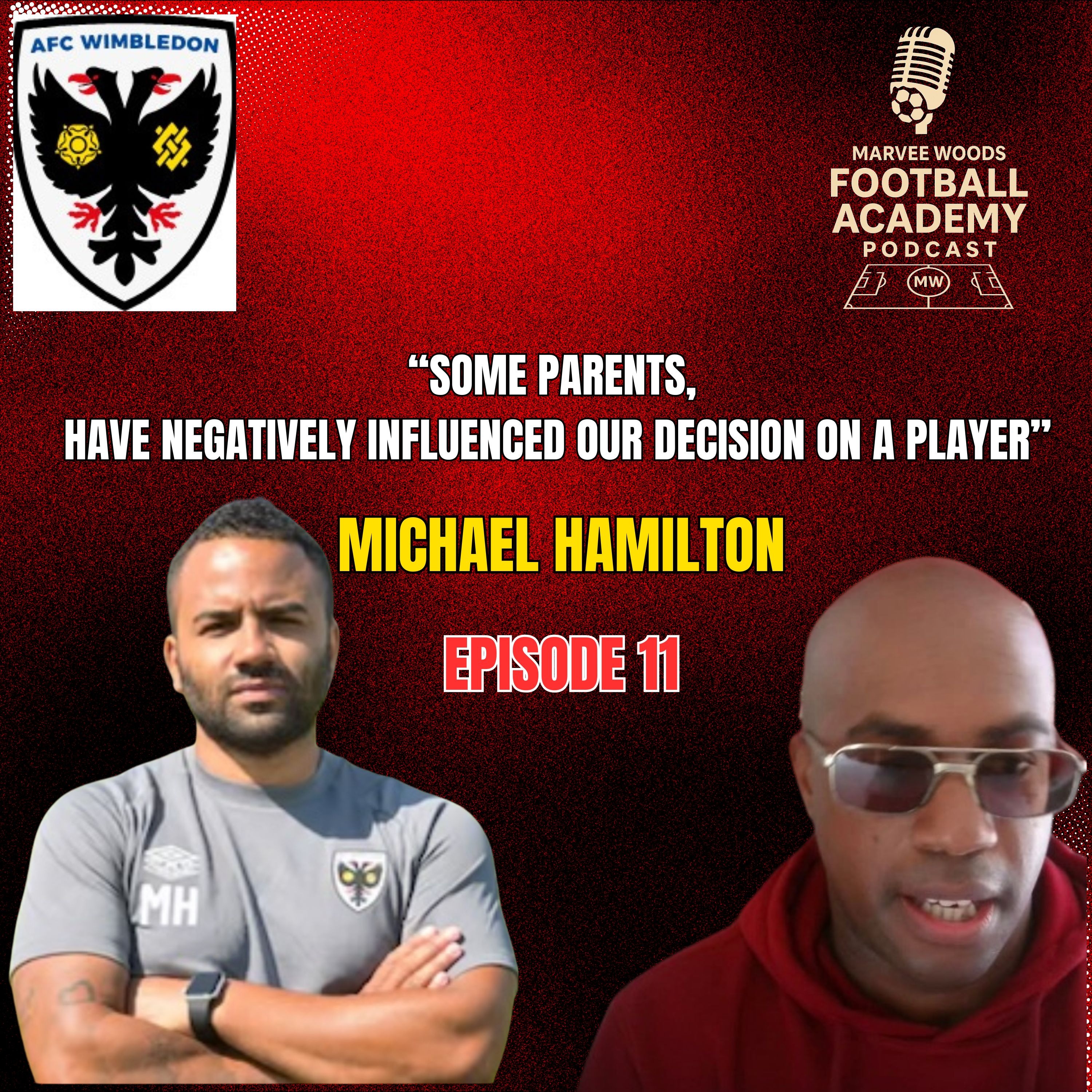 AFC Wimbledon Academy Manager - Michael Hamilton ("Some parents, have negatively influenced our decision on a player" - Episode 11 snippet")