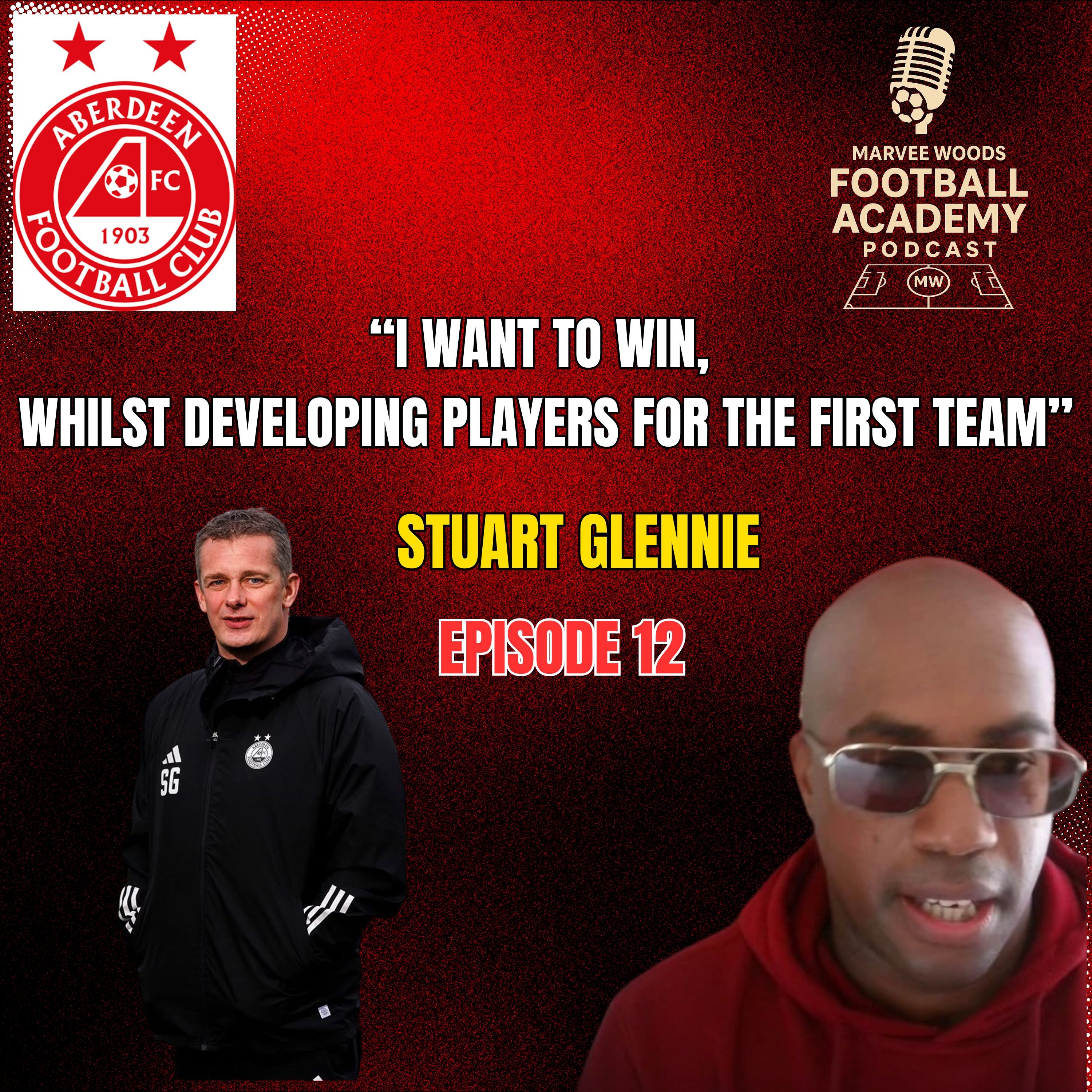 Aberdeen Football Club Academy Director - Stuart Glennie ("I want to win whilst developing players for the First Team" - Episode 12 snippet")