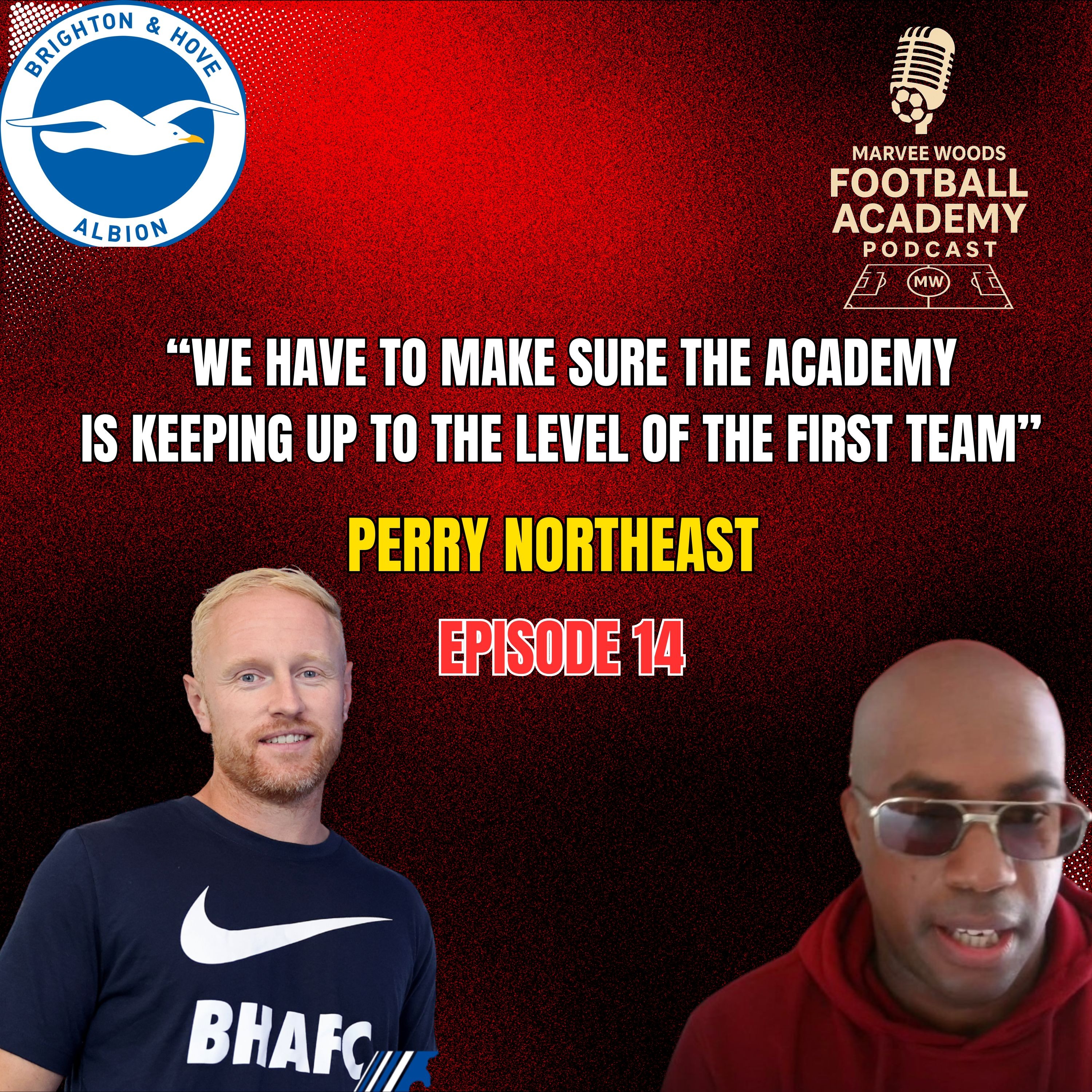 Brighton & Hove Albion Women's Academy Manager - Perry Northeast ("We have to make sure the academy is keeping up to the level of the First Team" - Episode 14 snippet")