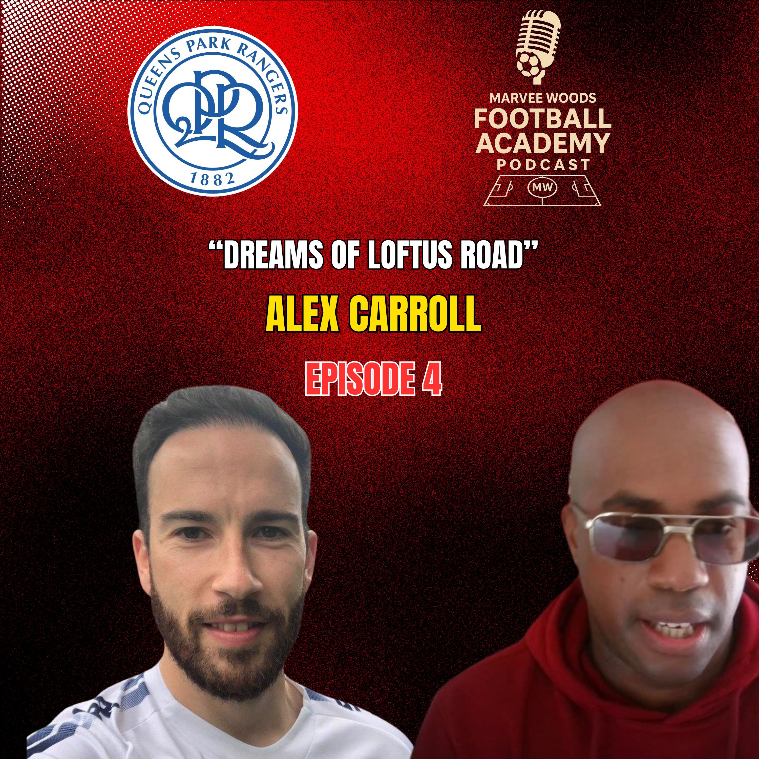 QPR Academy Director - Alex Carroll ("Dreams Of Loftus Road" - Episode 4 Recap)