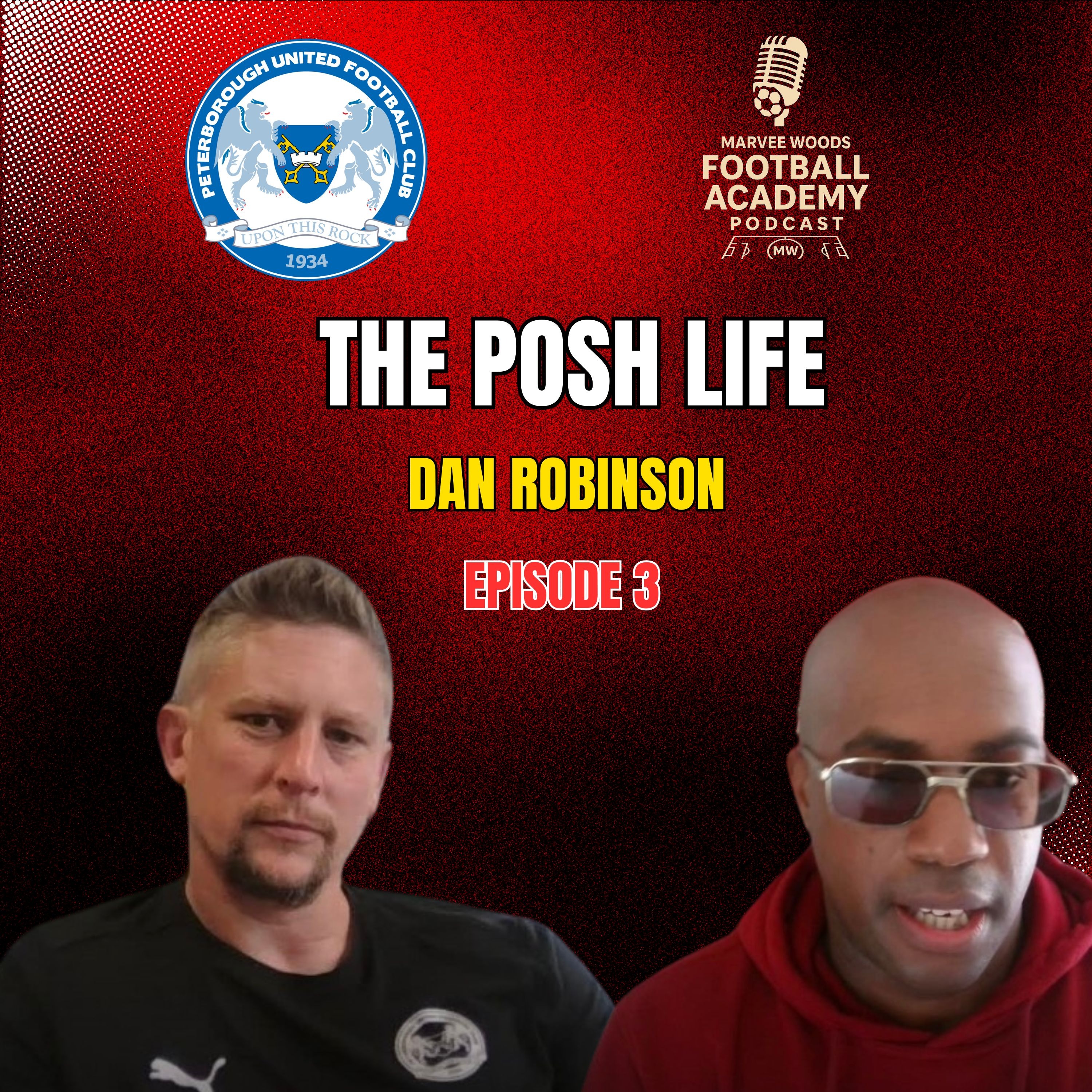 Peterborough United Academy Director - Dan Robinson (The Posh Life - Episode 3 Recap)