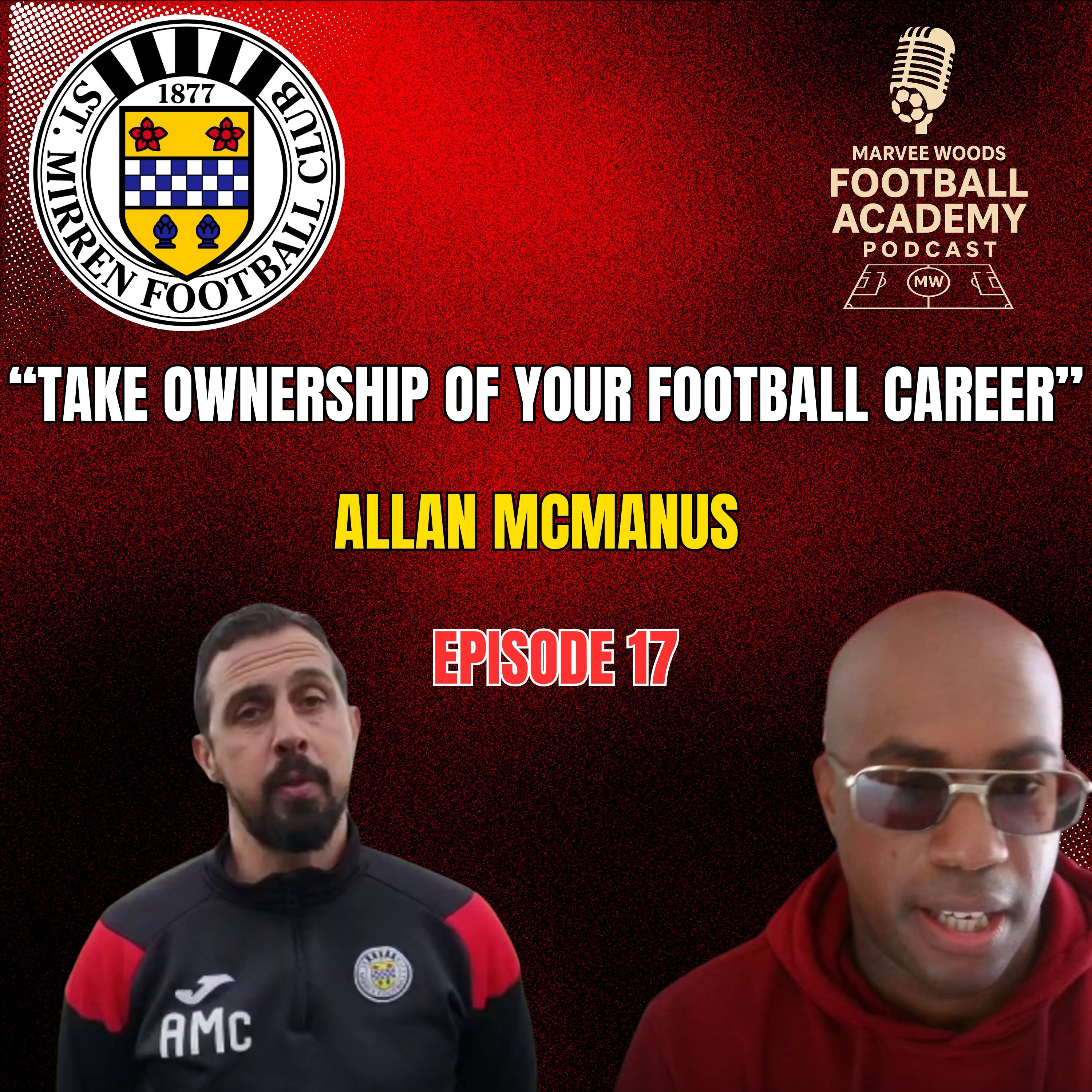 St Mirren Academy Director - Allan McManus ("Take ownership of your football career" - Episode 17 snippet")