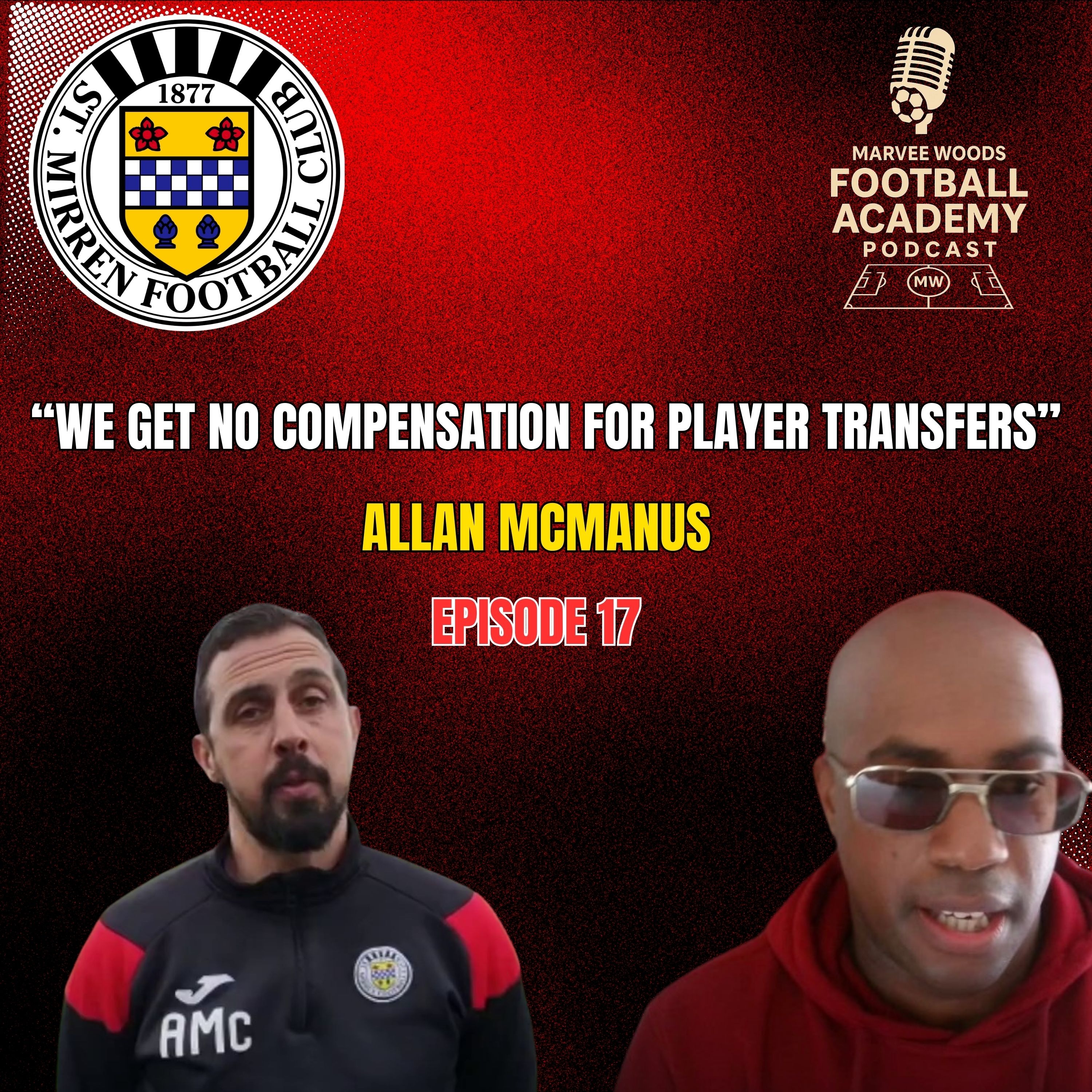 St Mirren Academy Director - Allan McManus ("We get no compensation for player transfers" - Episode 17 snippet")