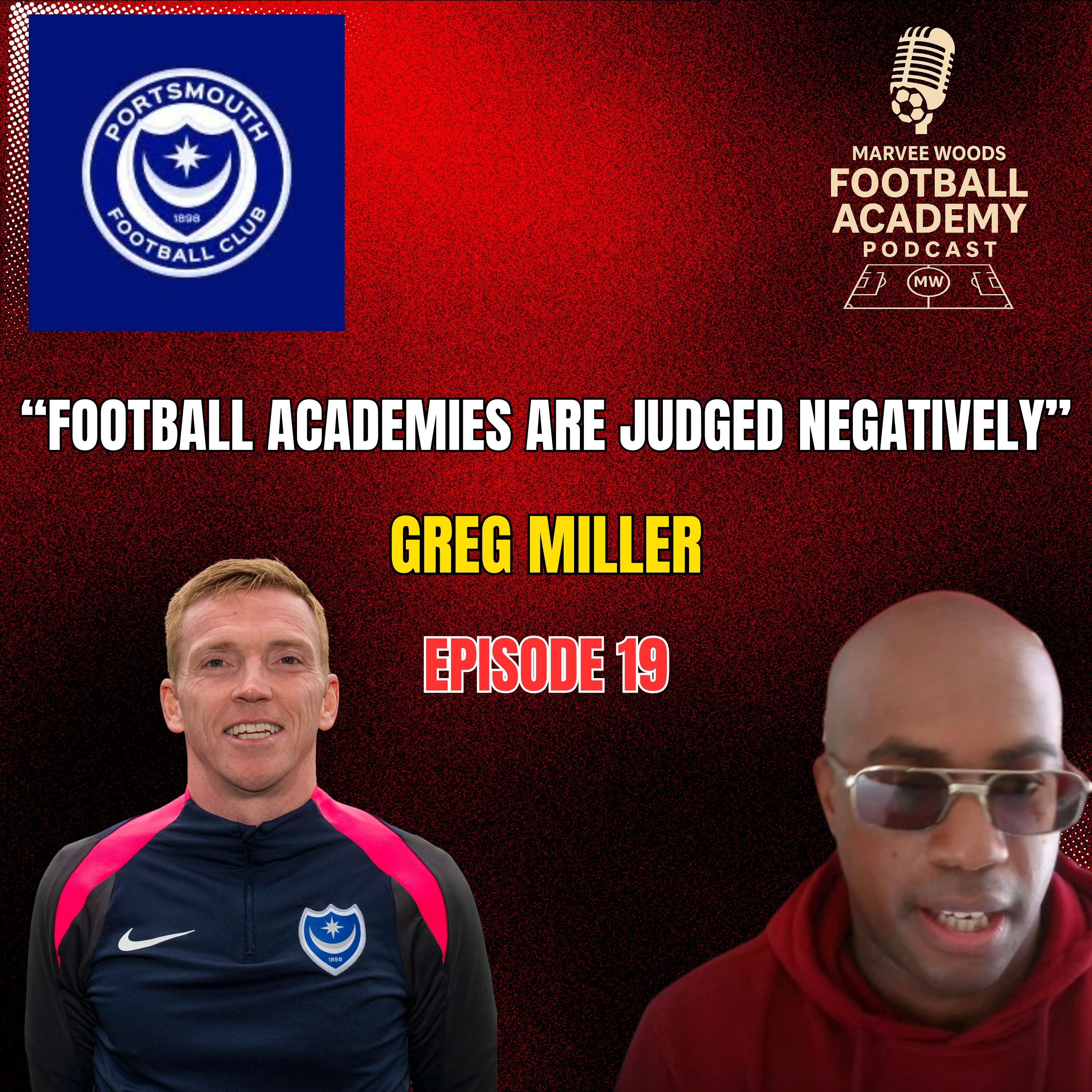 Portsmouth FC Academy Manager - Greg Miller ("Football Academies Are Judged Negatively" - Episode 19 snippet")