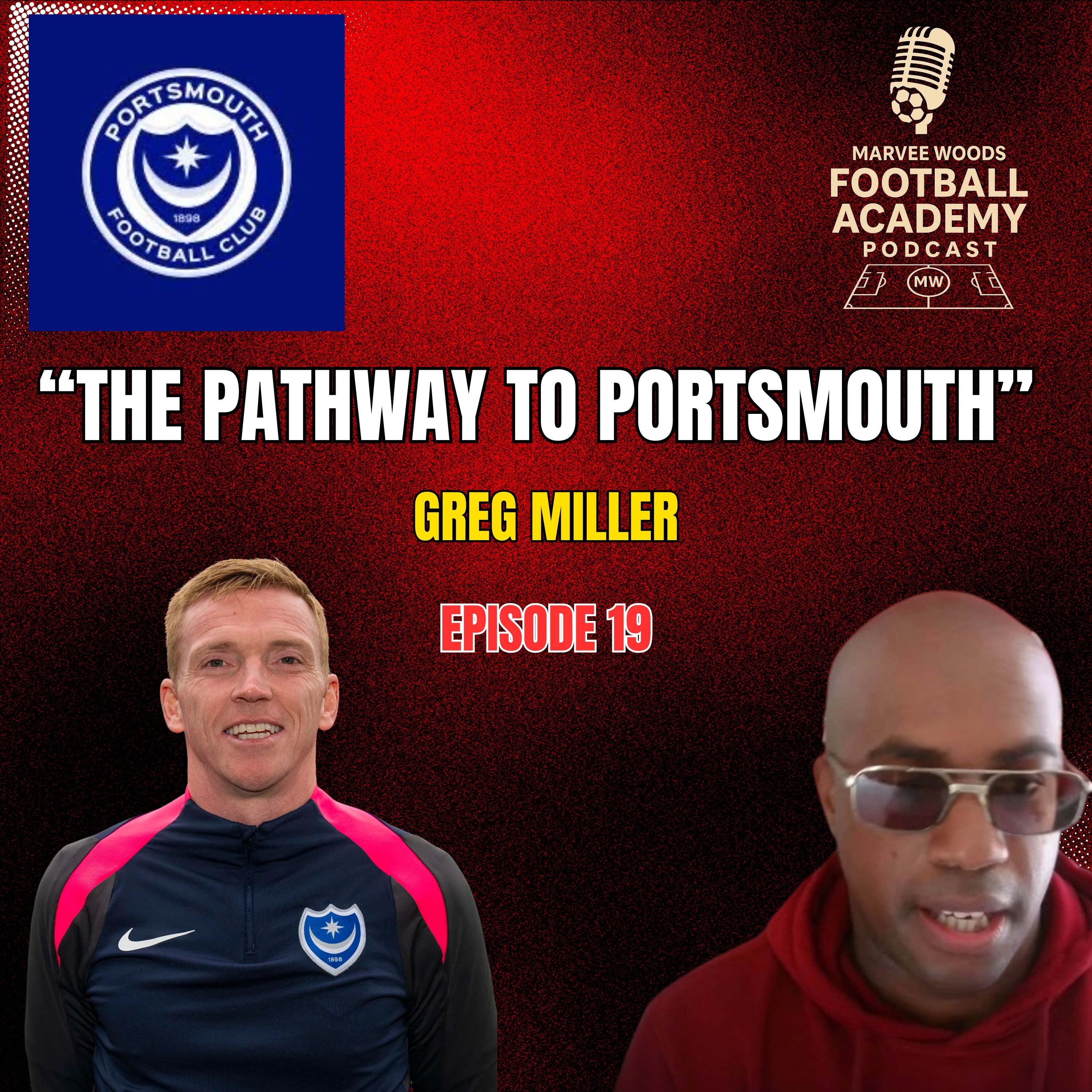 Portsmouth FC Academy Manager - Greg Miller ("The Pathway To Portsmouth")