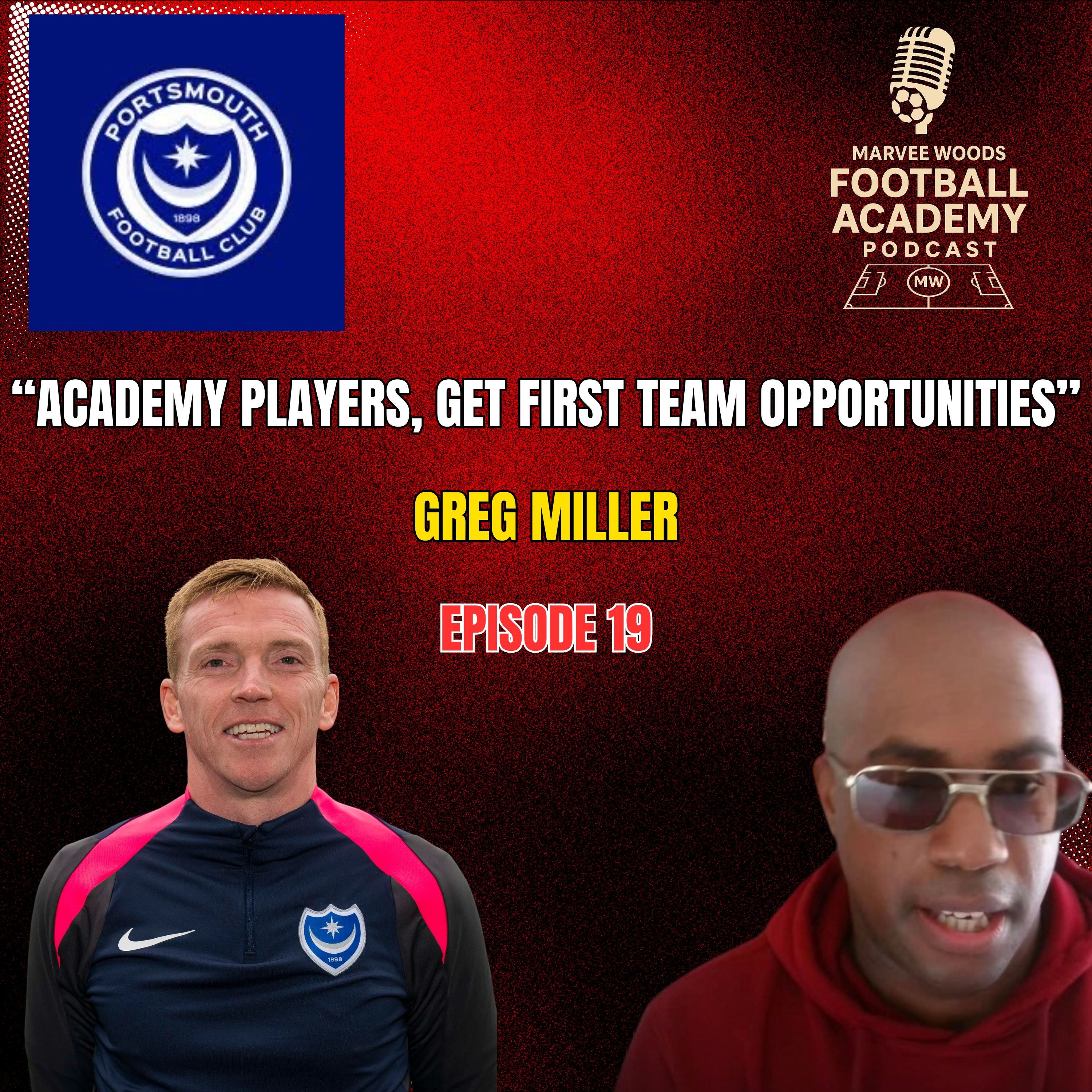 Portsmouth FC Academy Manager - Greg Miller ("Academy Players, Get First Team Opportunities" - Episode 19 snippet")