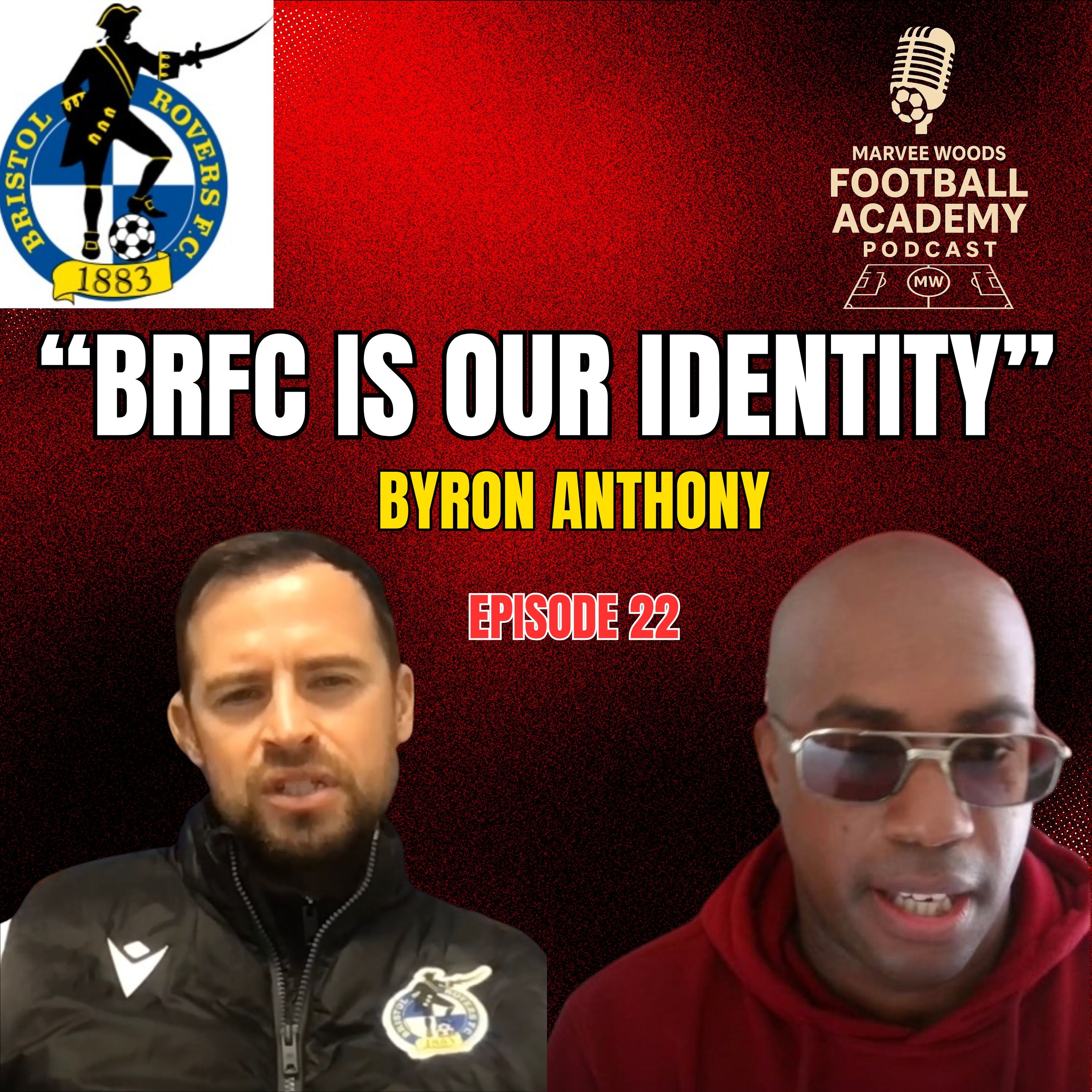 Bristol Rovers Academy Manager - Byron Anthony ("BRFC Is Our Identity") - Episode 22 snippet")