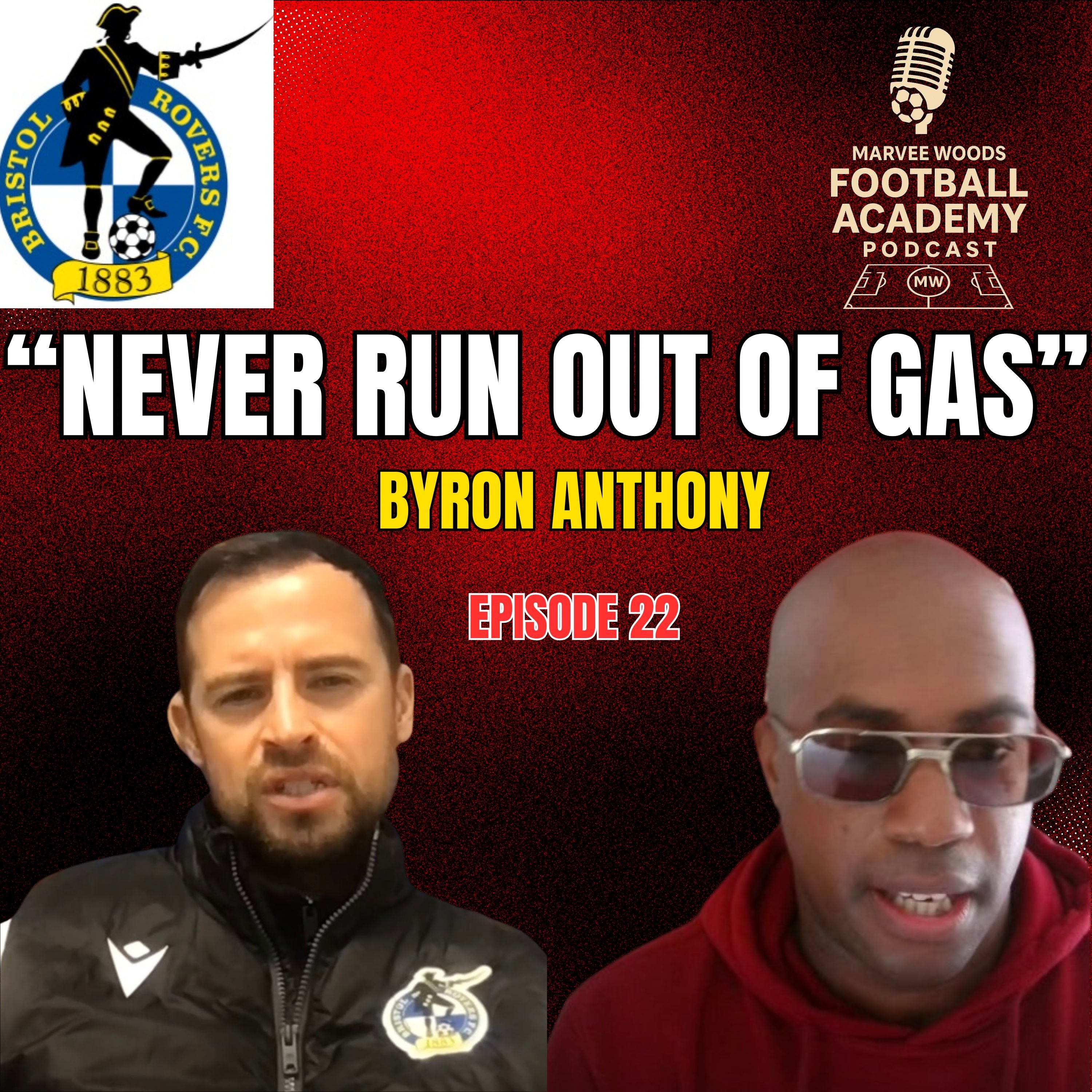 Bristol Rovers Academy Manager - Byron Anthony ("Never Run Out Of Gas") 