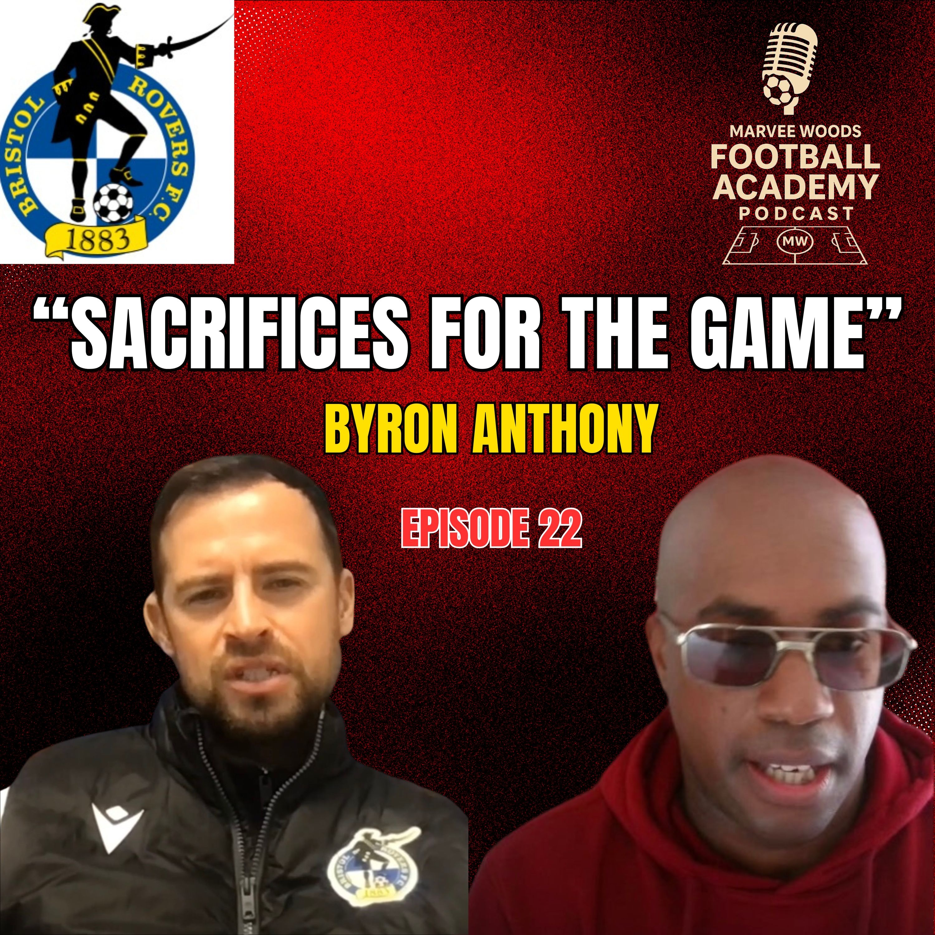 Bristol Rovers Academy Manager - Byron Anthony ("Sacrifies For The Game") - Episode 22 snippet")