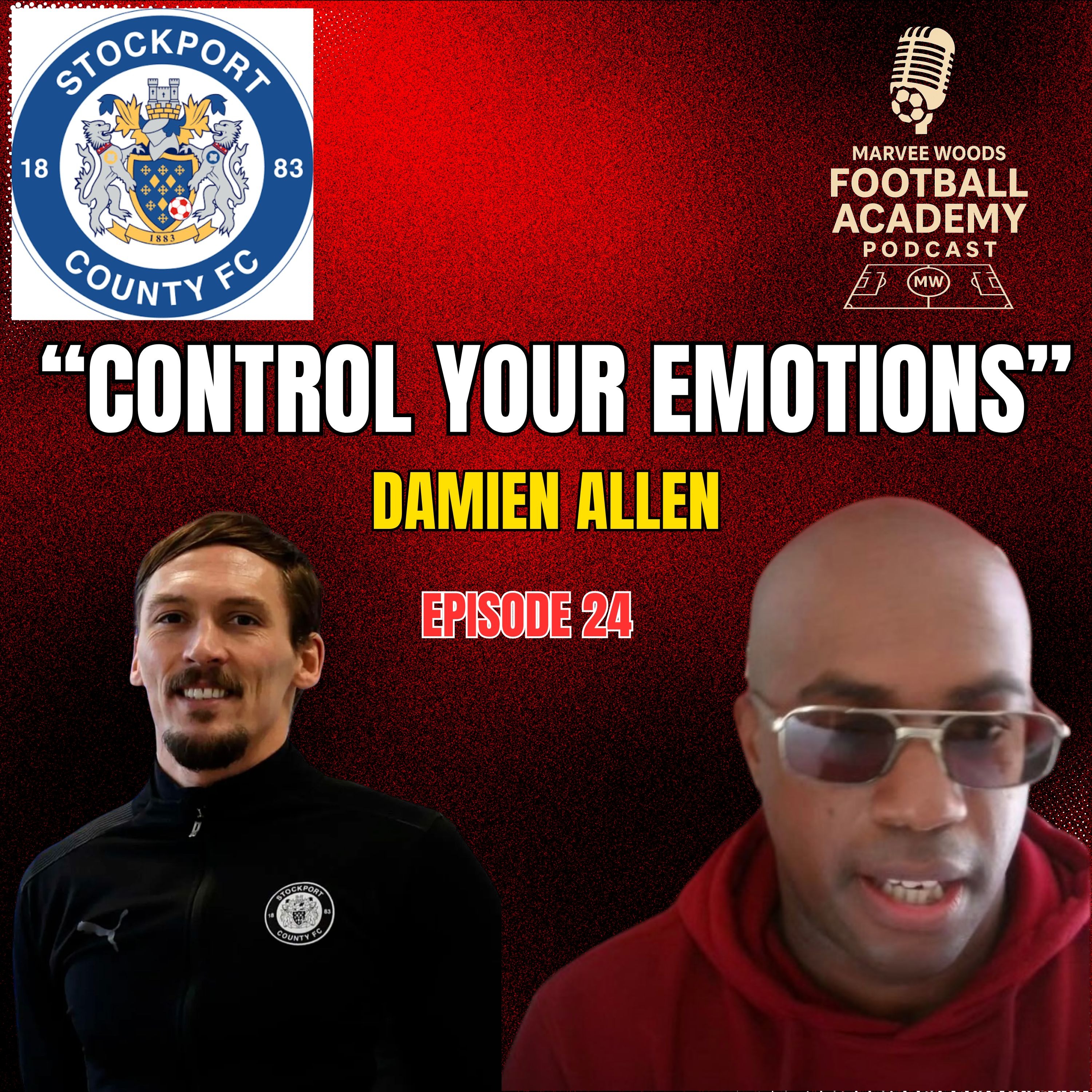 Stockport County Academy Manager - Damien Allen ("Control Your Emotions"") - Episode 24 snippet")
