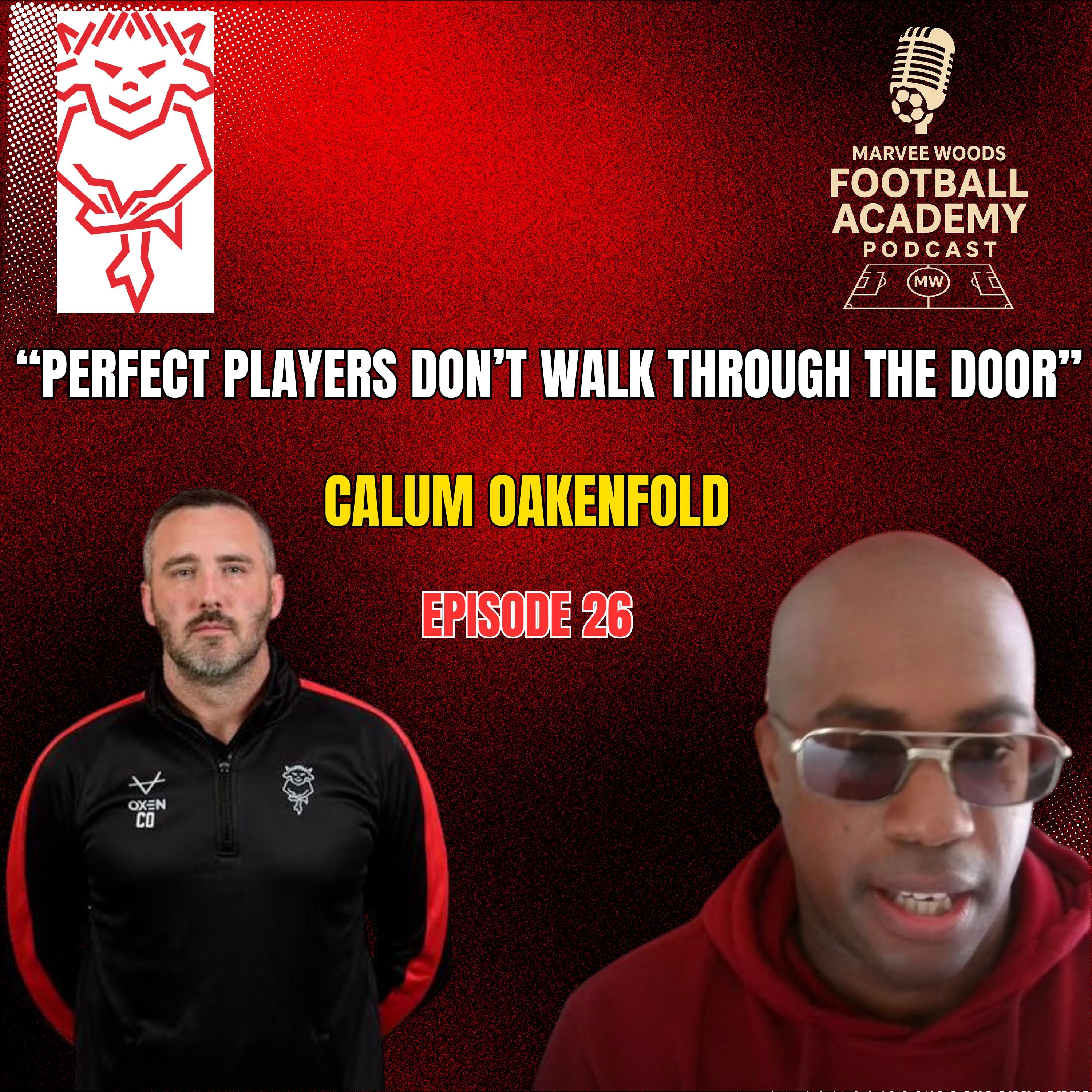 Lincoln City Academy Manager - Calum Oakenfold ("Perfect Players Don't Walk Through The Door"") - Episode 26 snippet") episode artwork