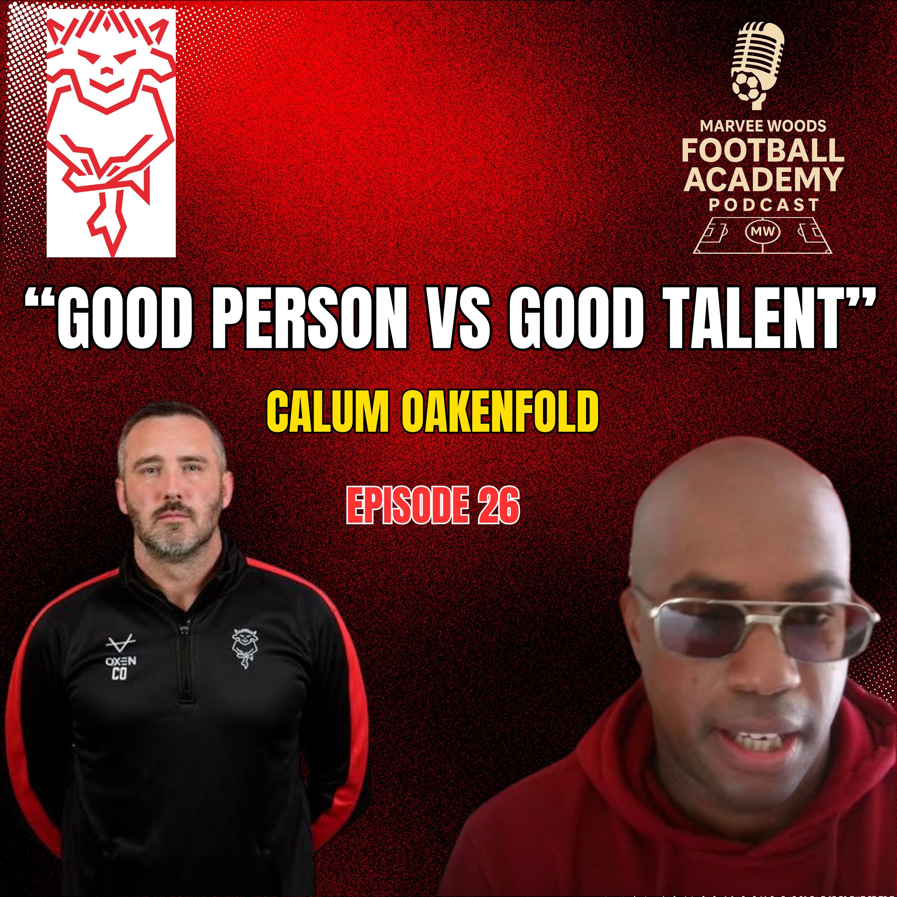 Lincoln City Academy Manager - Calum Oakenfold ("Good Person Vs Good Talent"") - Episode 26 snippet") episode artwork