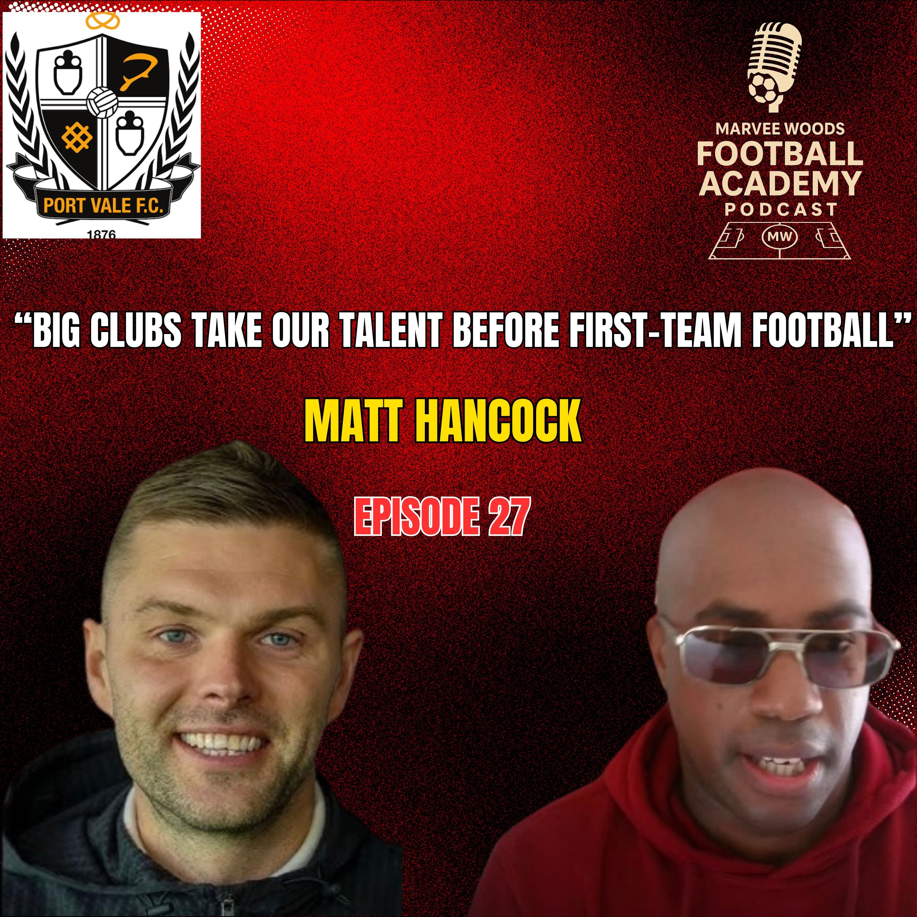 Port Vale CEO - Matt Hancock ("Big Clubs Take Our Talent Before First-Team Football"") - Episode 27 snippet") episode artwork