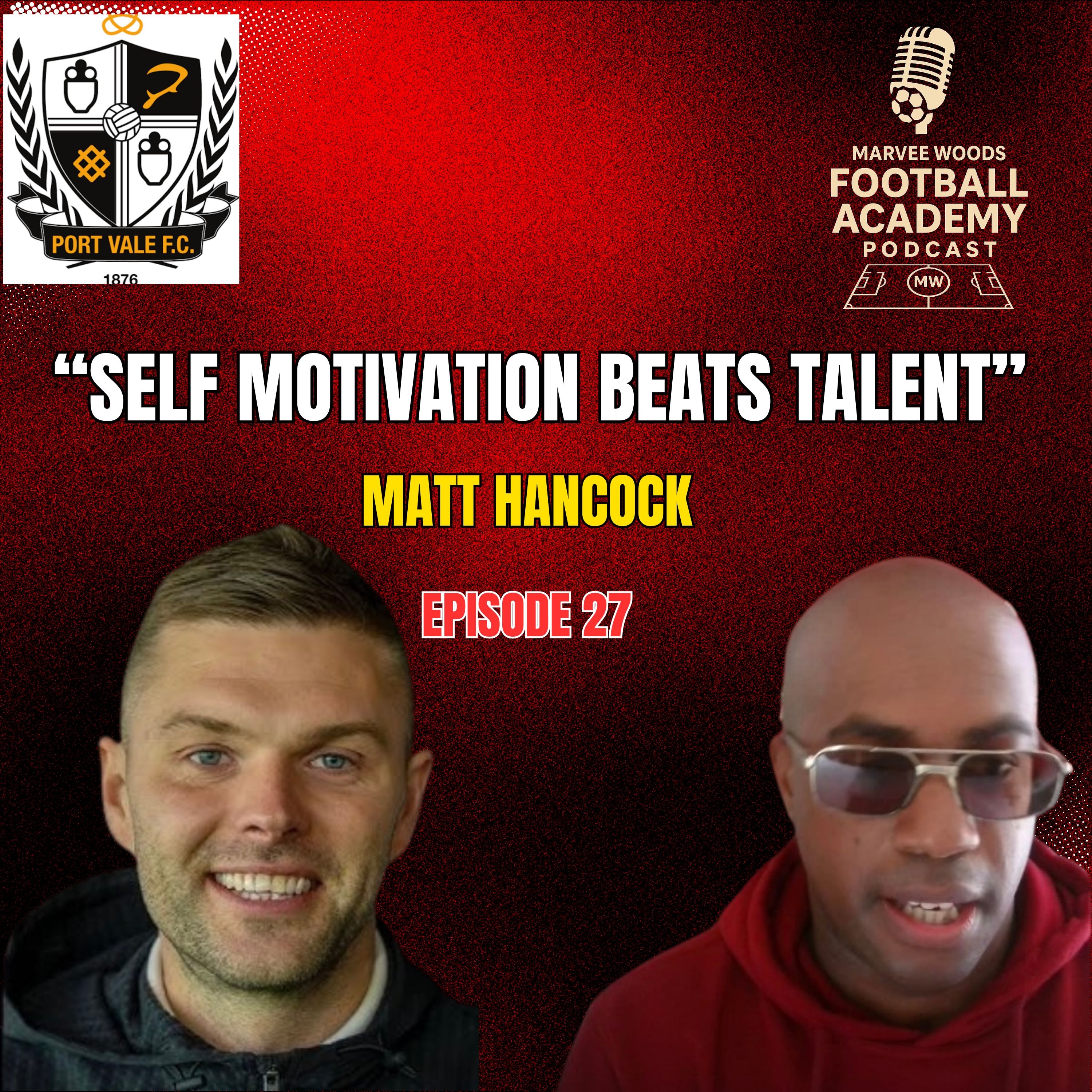 Port Vale CEO - Matt Hancock ("Self Motivation Beats Talent"") - Episode 27 Snippet") episode artwork