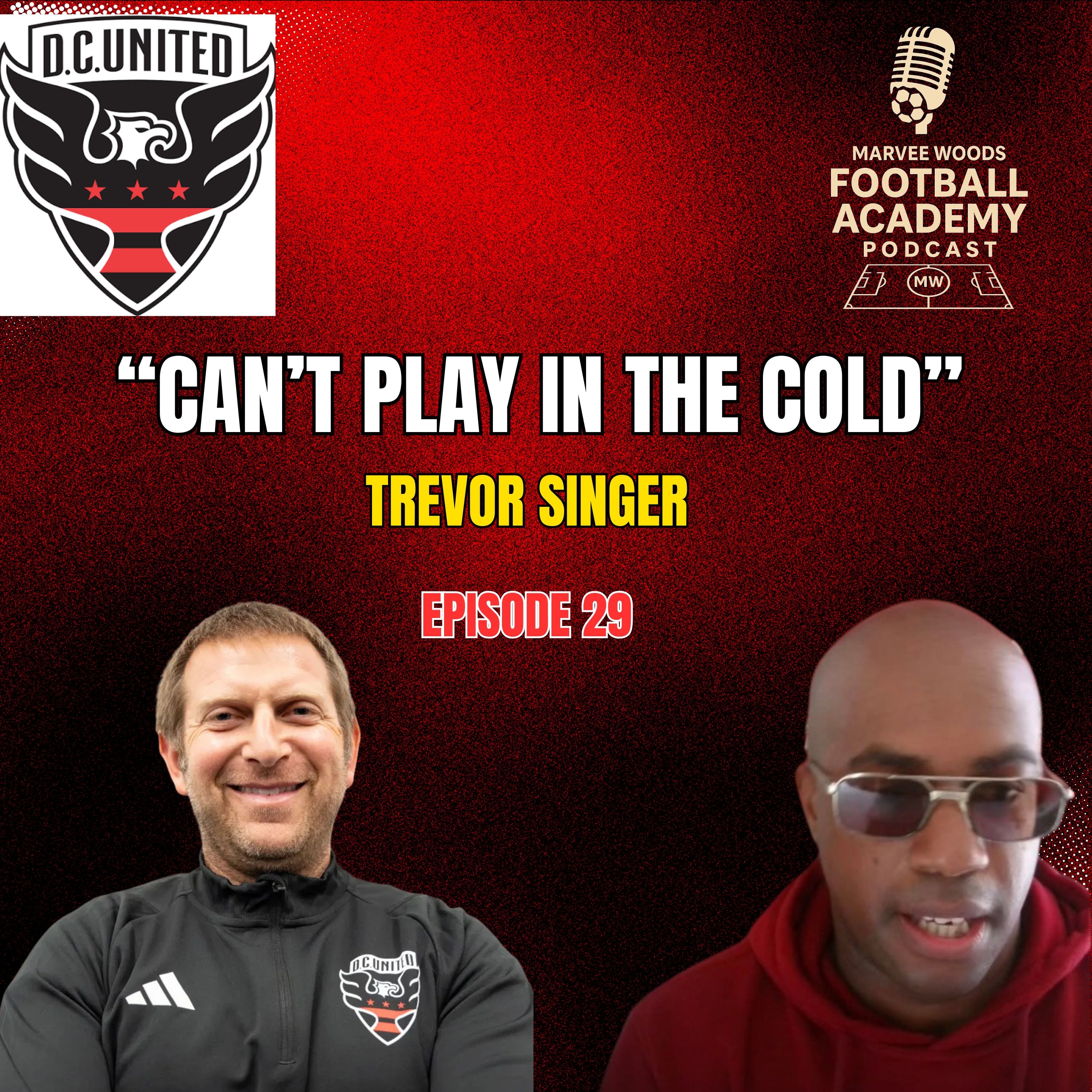 DC United Academy Scouting Director - Trevor Singer ("Can't Play In The Cold"") - Episode 29 Snippet") episode artwork