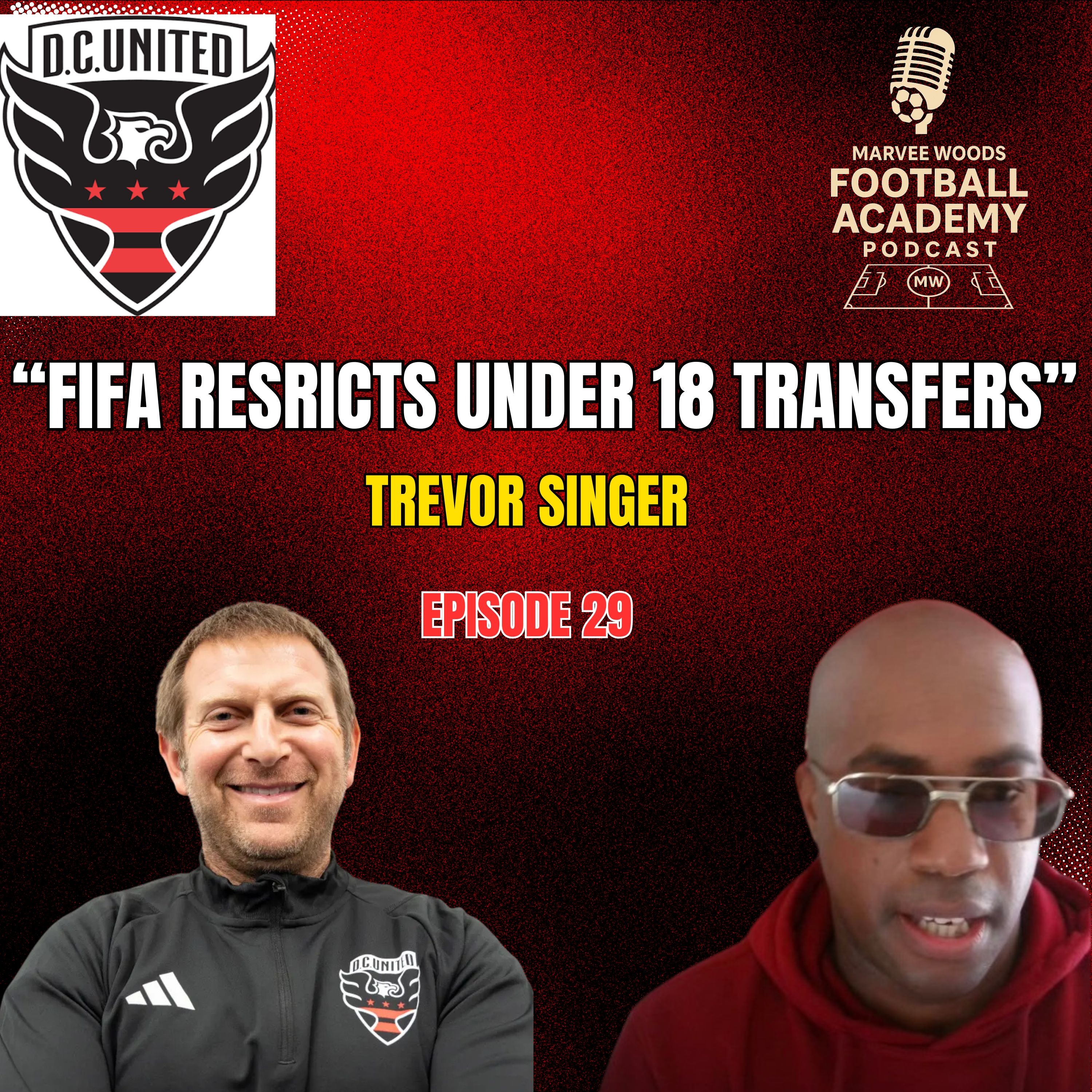 DC United Academy Scouting Director - Trevor Singer ("FIFA Restricts Under 18 Transfers"") - Episode 29 Snippet") episode artwork