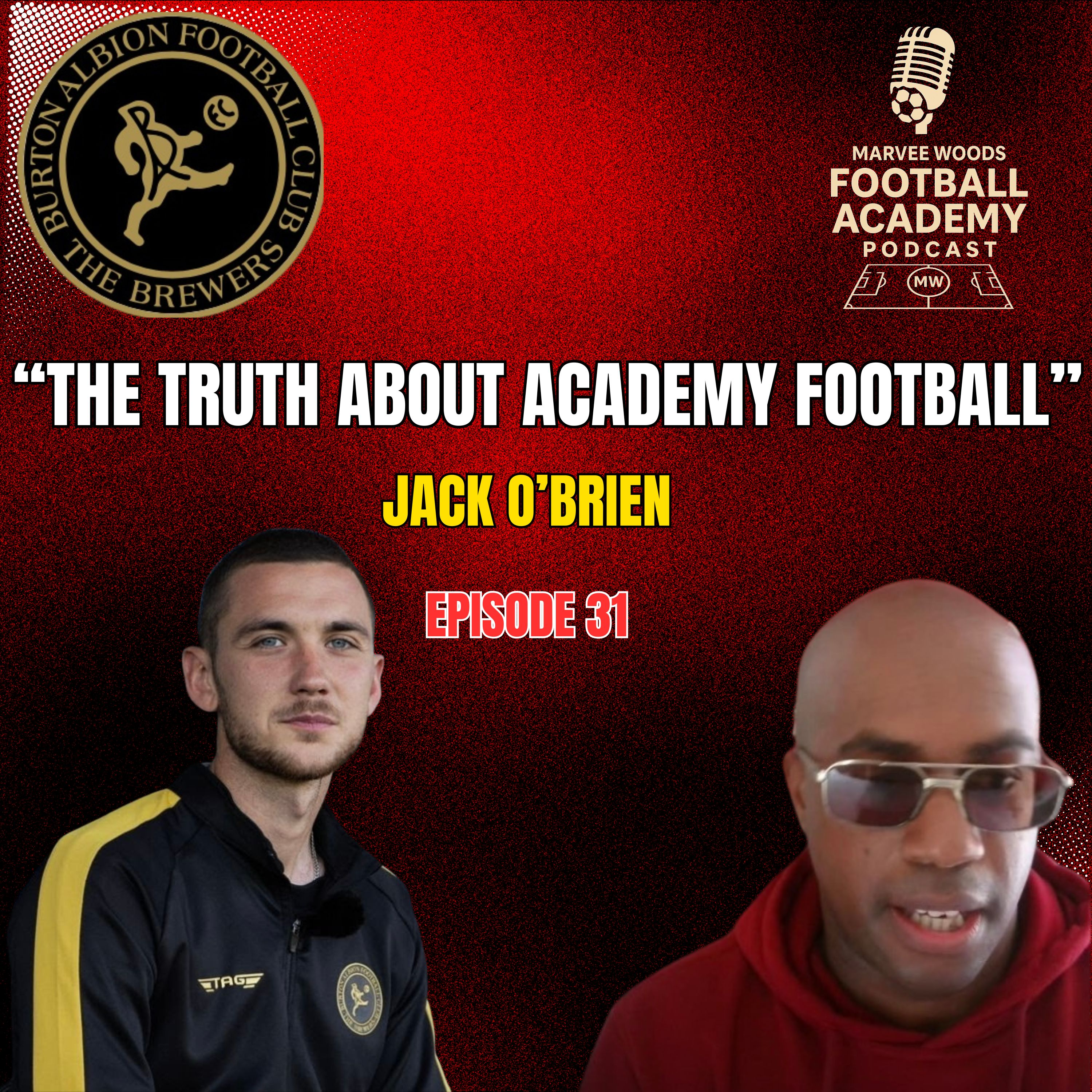 Burton Albion Academy Manager - Jack O'Brien ("The Truth About Academy Football") - Episode 31 Snippet"" episode artwork