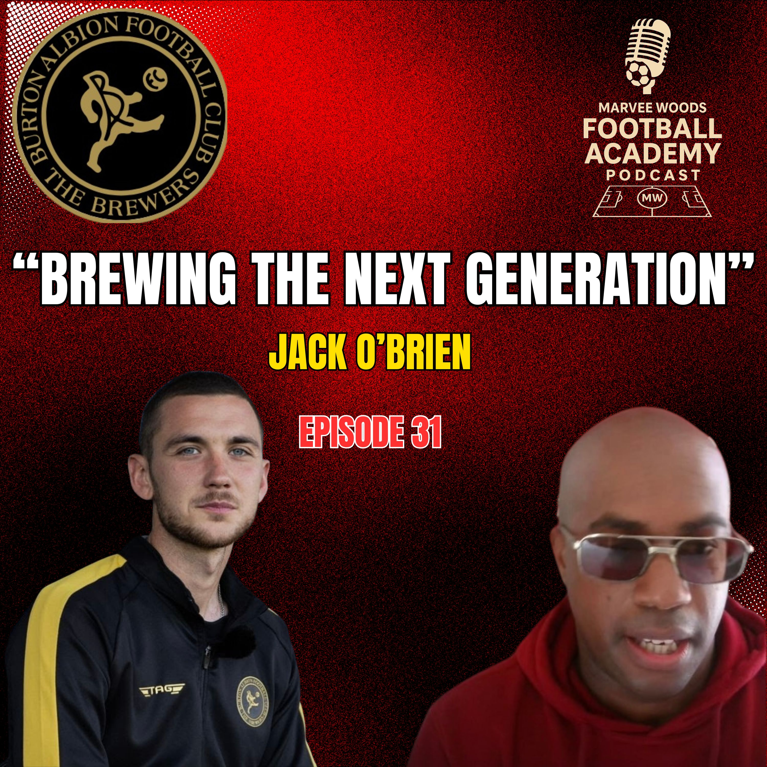 Burton Albion Academy Manager - Jack O'Brien ("Brewing The Next Generation")  episode artwork