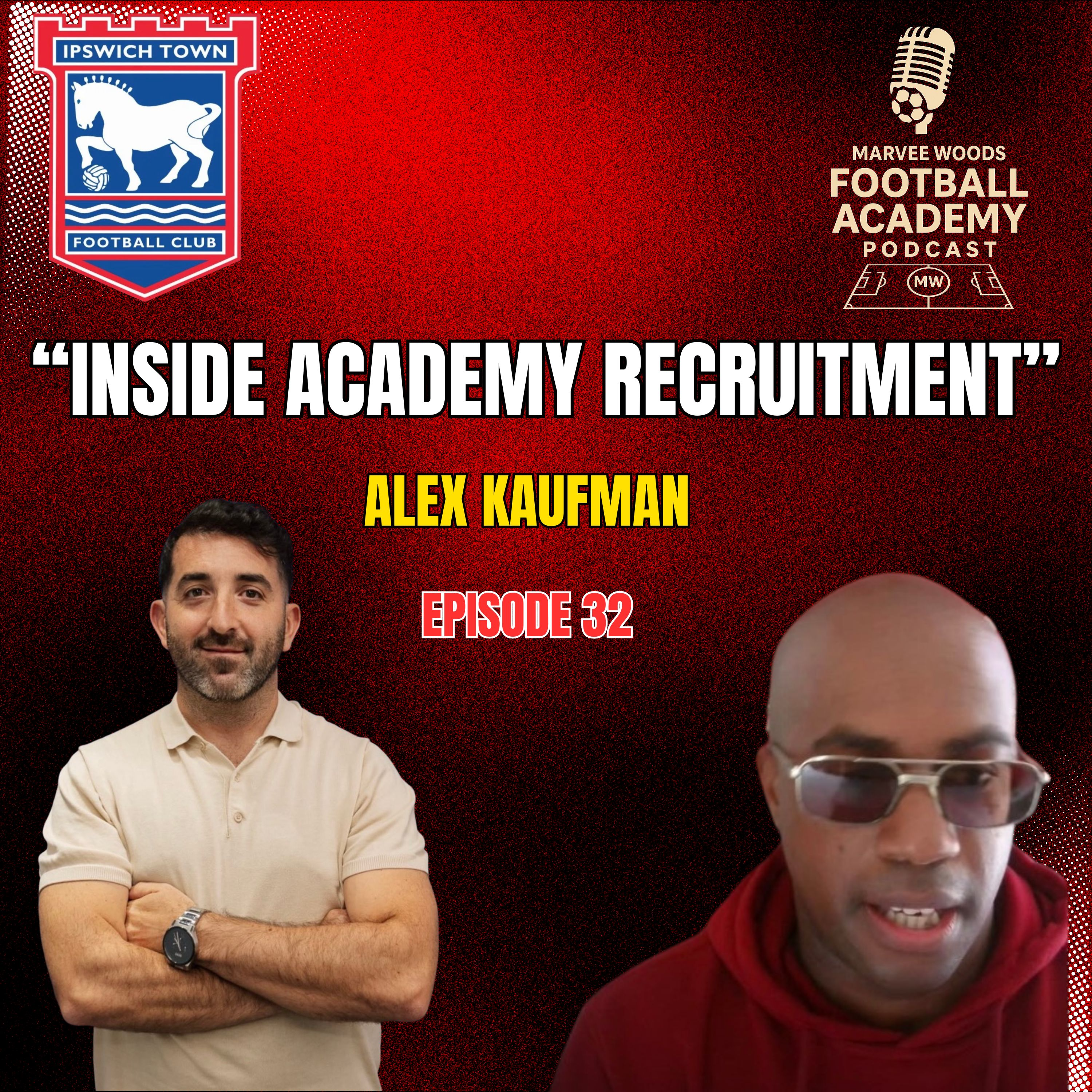 Ipswich Town Head Of Academy Recruitment - Alex Kaufman ("Inside Academy Football") - Episode 32 episode artwork