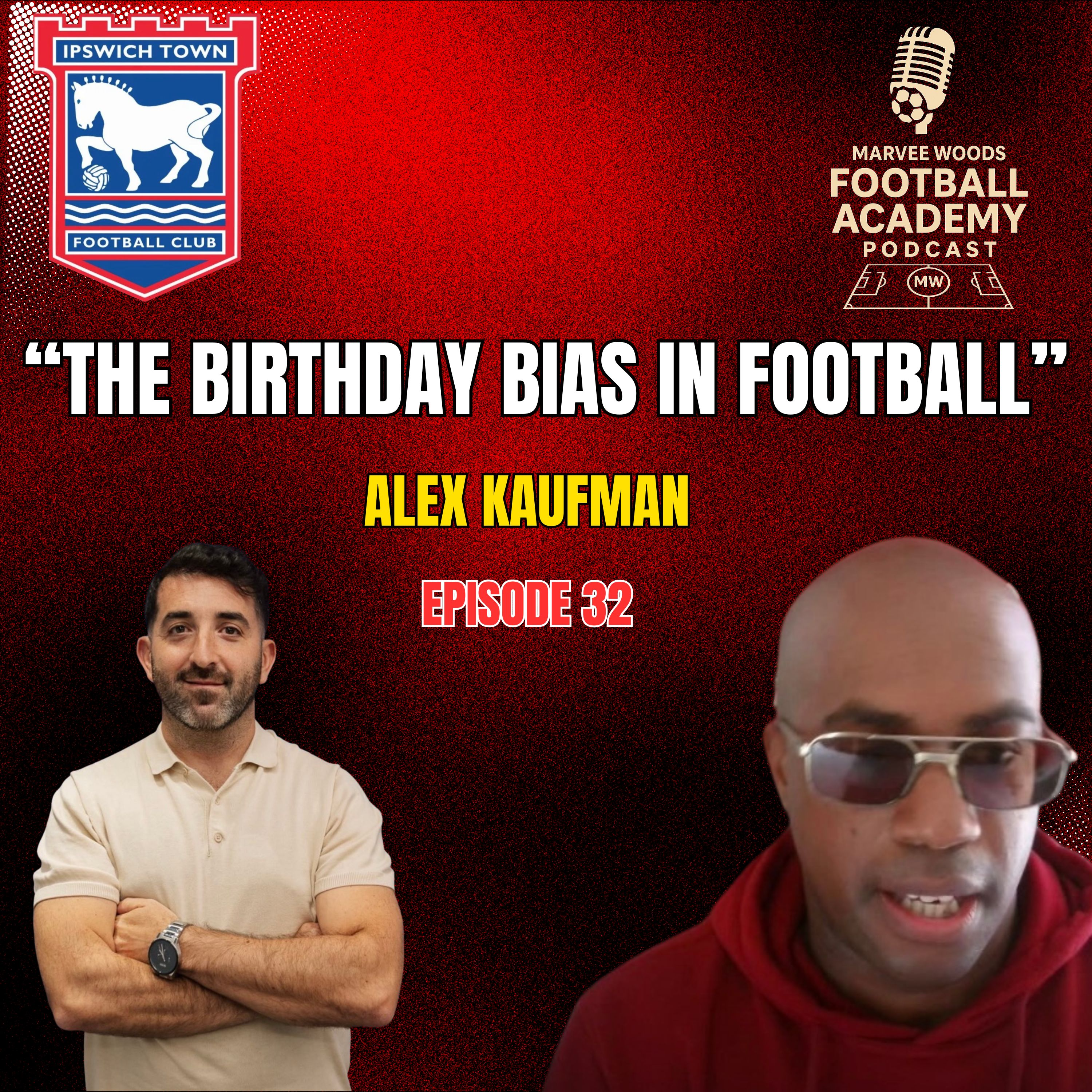 Ipswich Town Head Of Academy Recruitment - Alex Kaufman ("The Birthday Bias In Football") - Episode 32 episode artwork