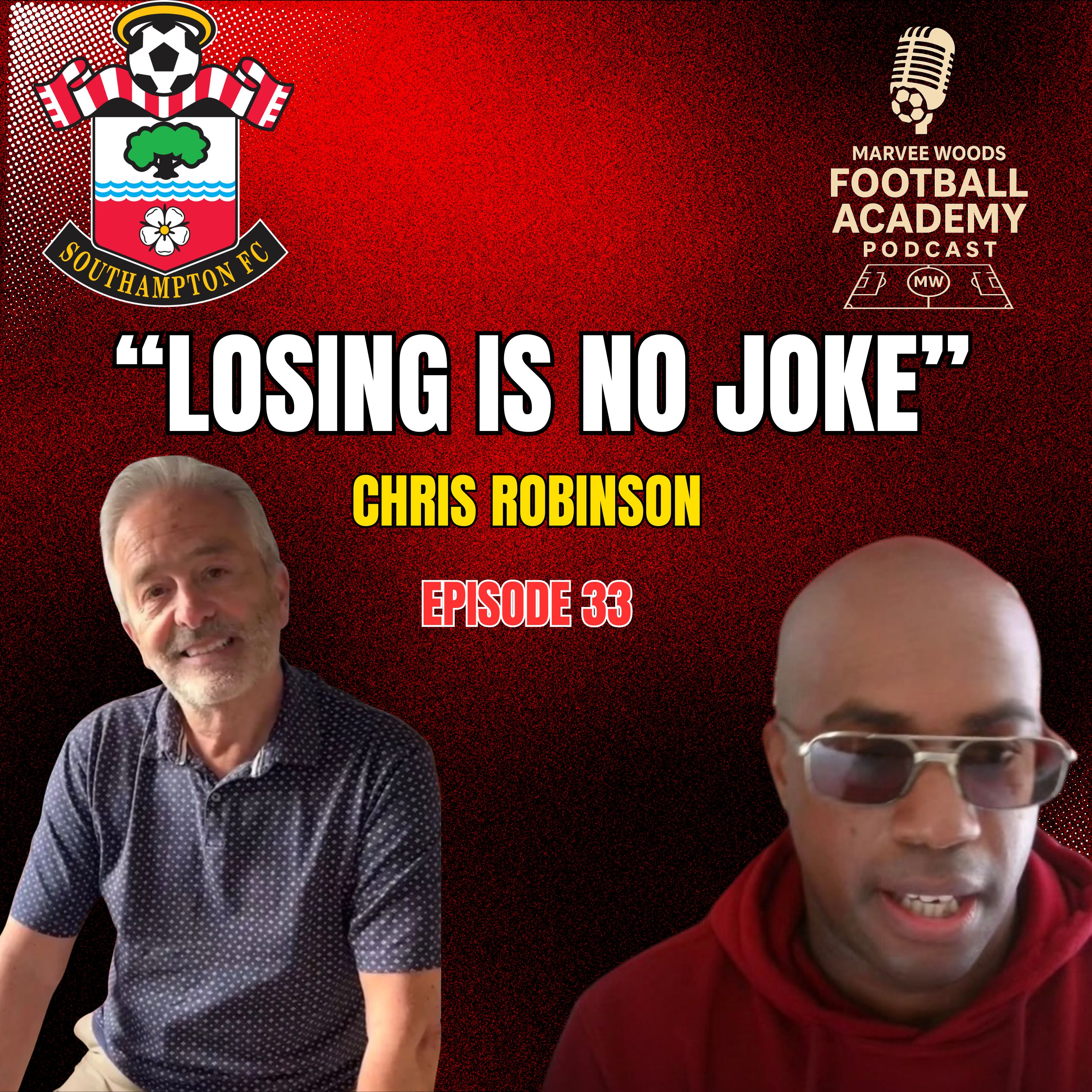 Southampton Head Of Academy Recruitment - Chris Robinson ("Losing Is No Joke") - Episode 33 episode artwork