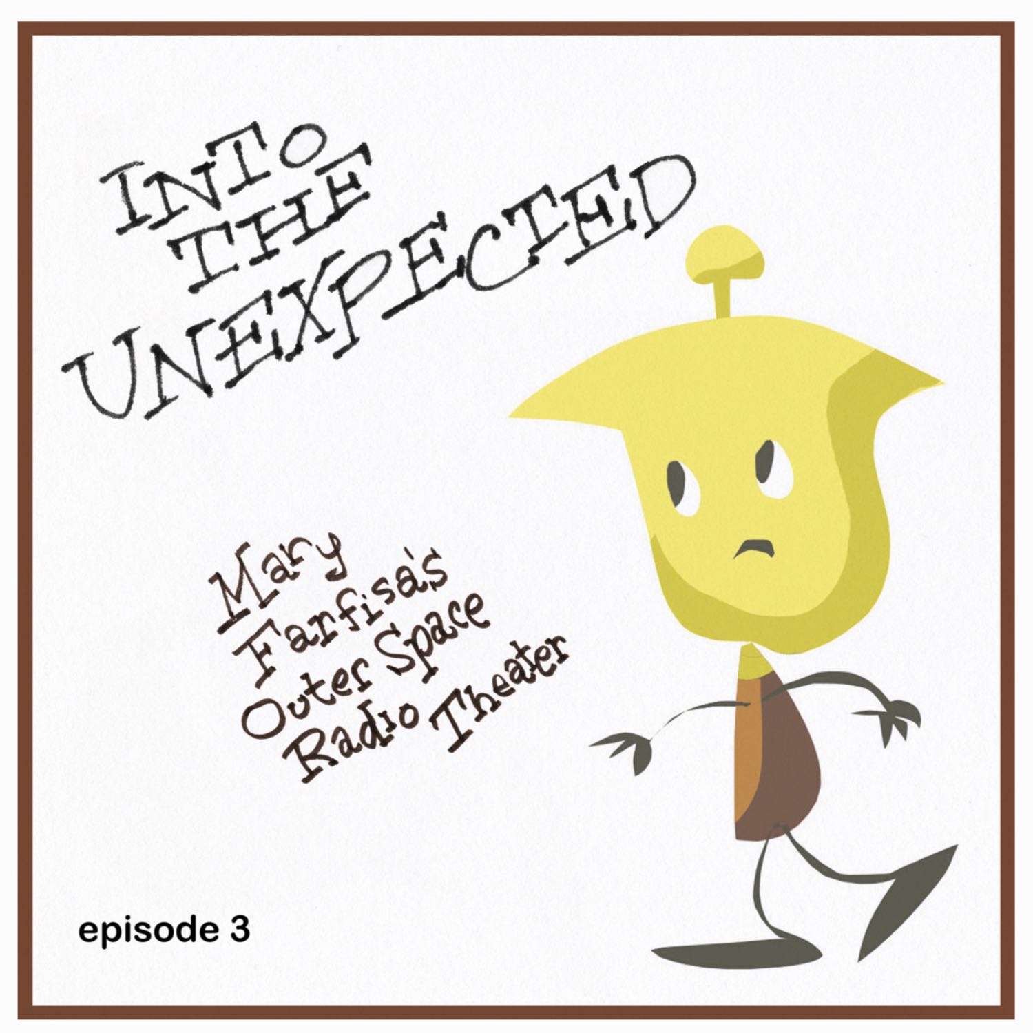 Mary Farfisa, Episode 3: 'Into The Unexpected!'