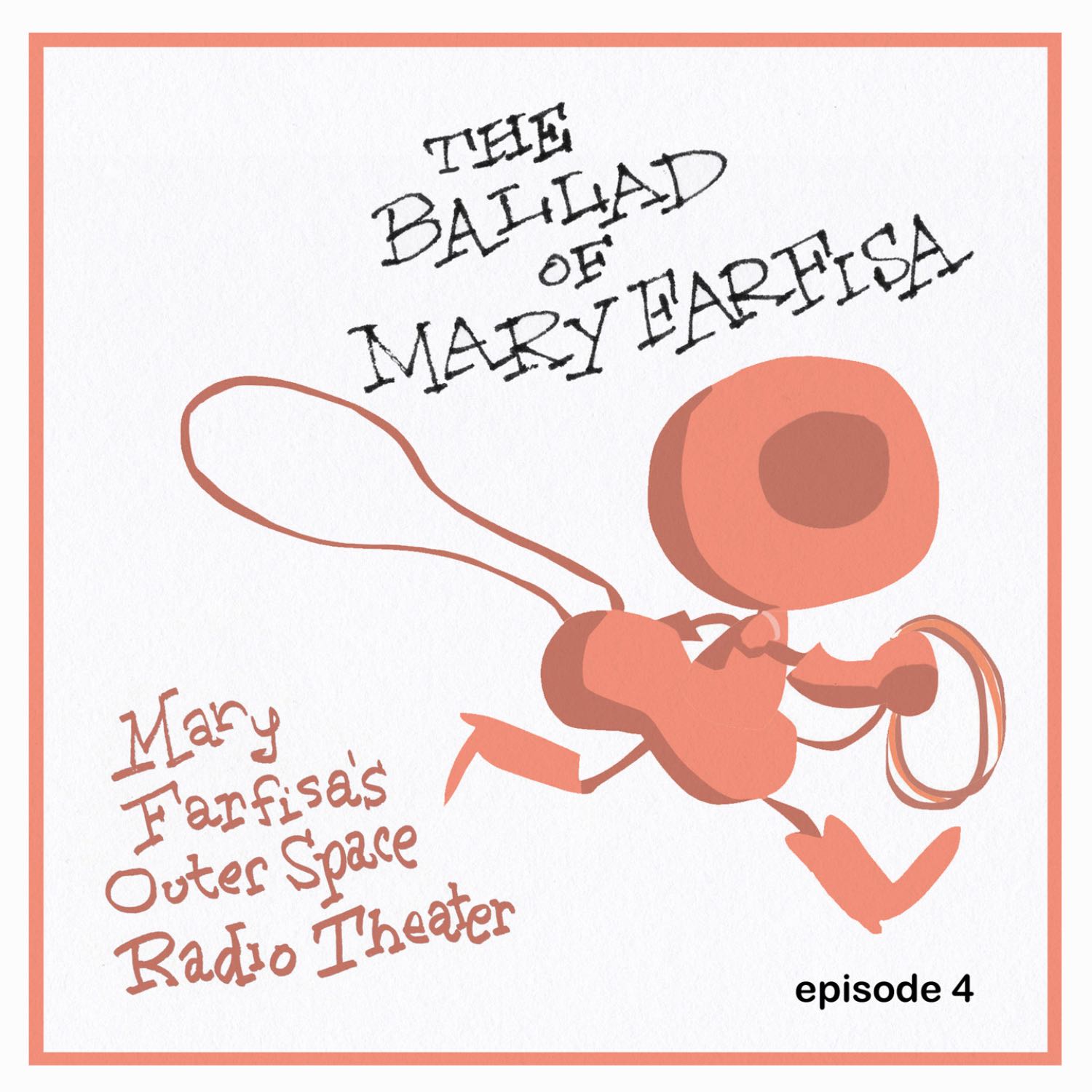 Mary Farfisa Episode Four: 'The Ballad of Mary Farfisa'