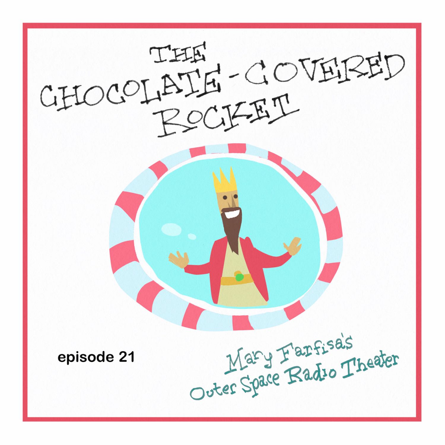 Mary Farfisa Episode Twenty One: 'The Chocolate Covered Rocket'