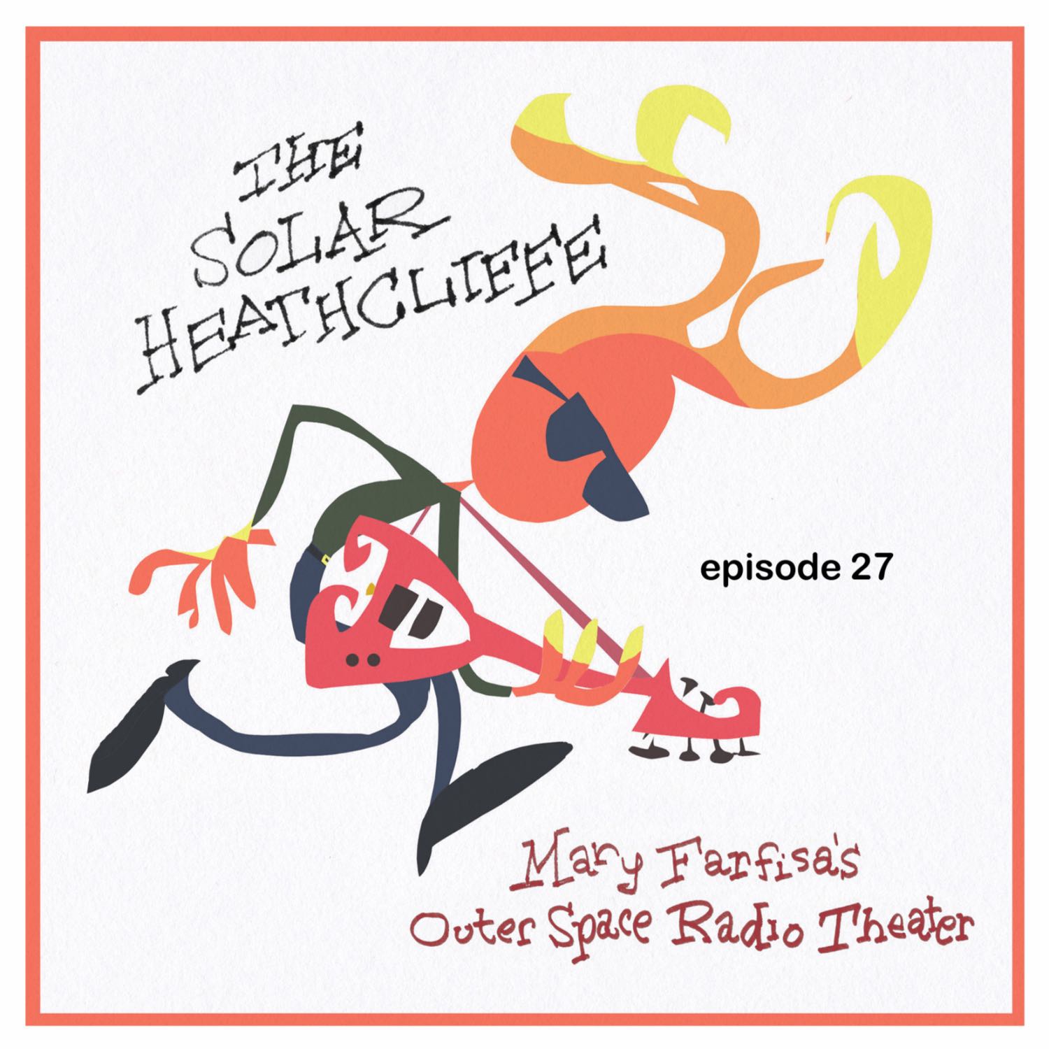Mary Farfisa Episode Twenty Seven: 'The Solar Heathcliffe'