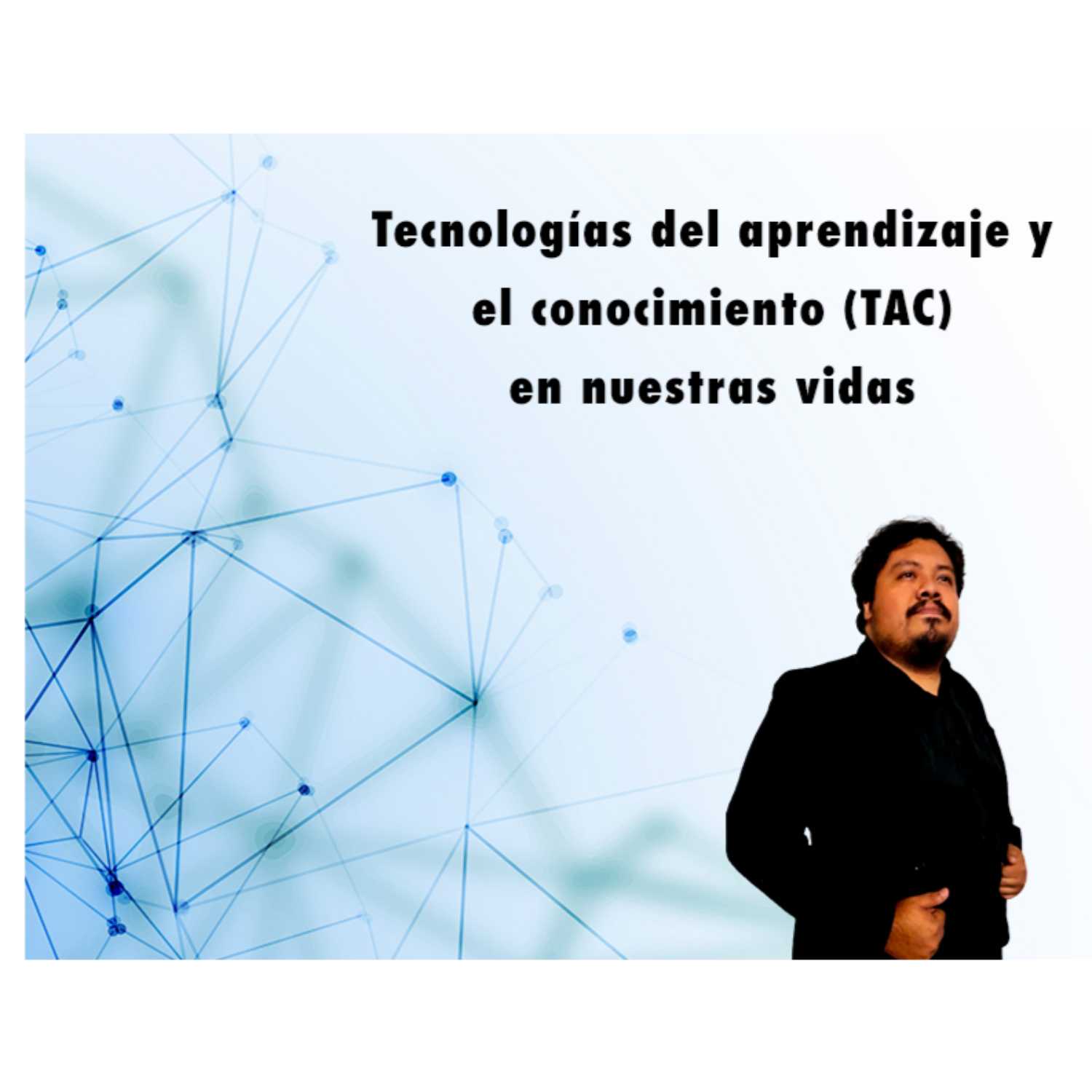Tecnologías del aprendizaje y el conocimiento TAC en nuestras vidas. podcast artwork