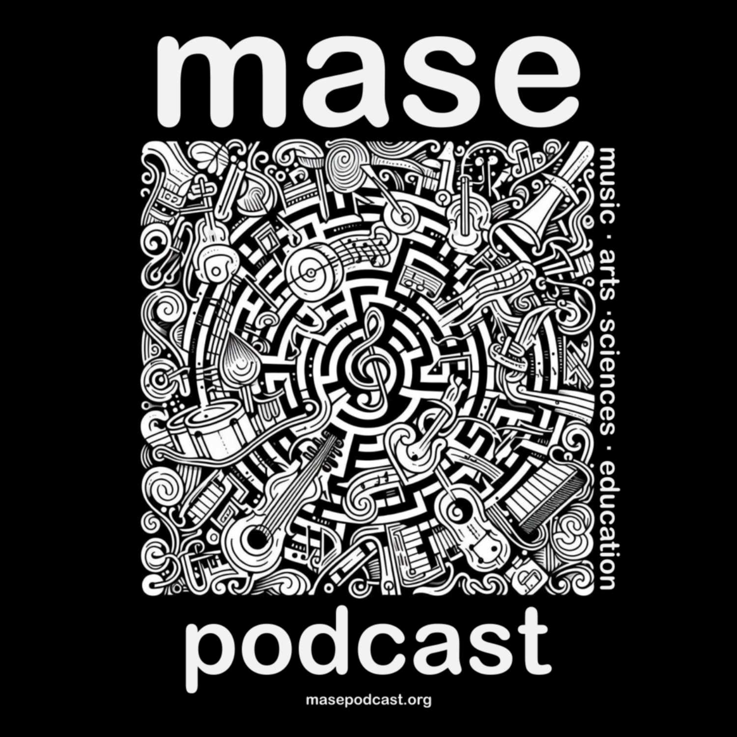 MASE Podcast (Music - Arts - Sciences - Education) podcast artwork