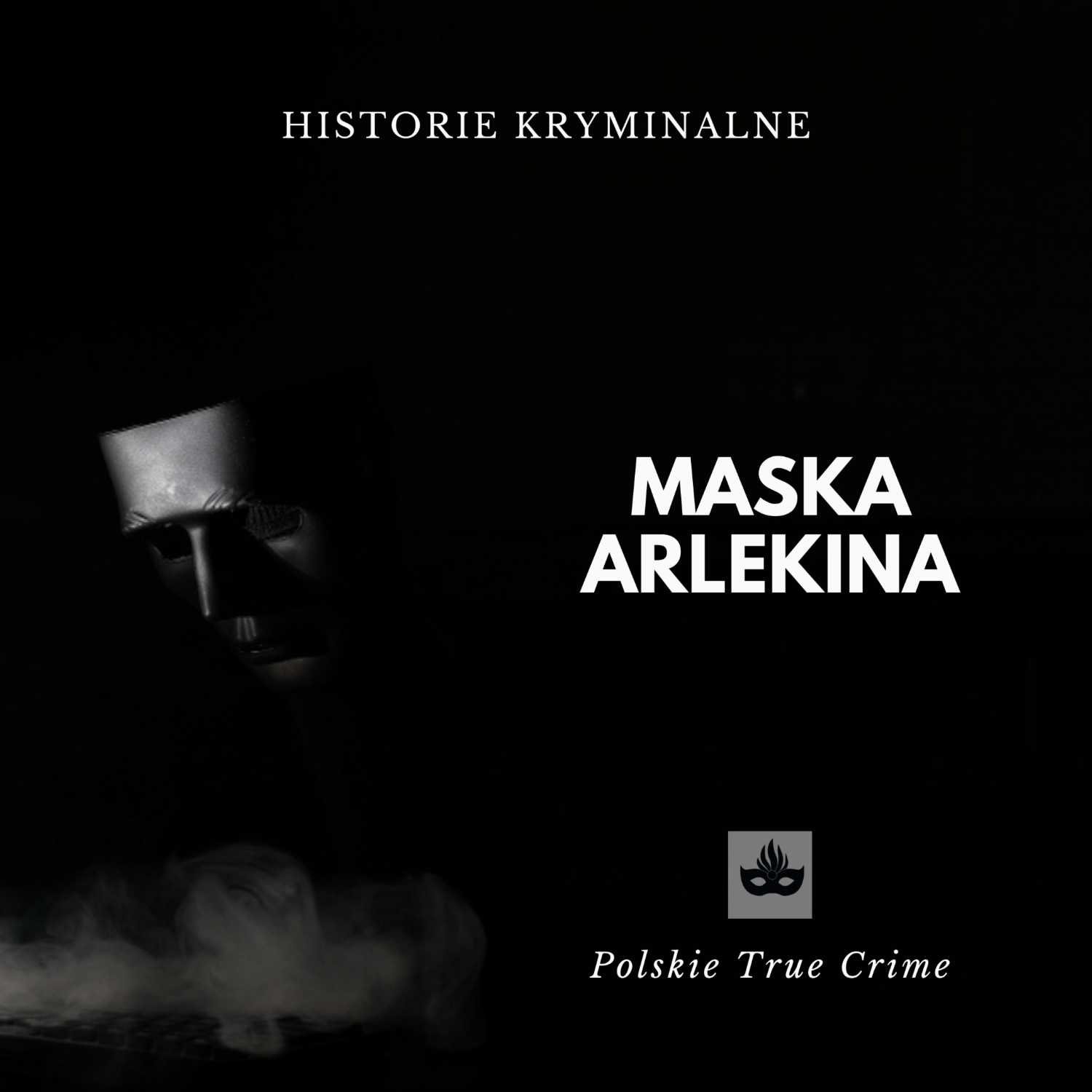 Maska Arlekina - historie kryminalne