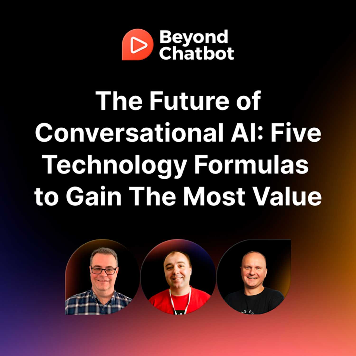 The Future of Conversational AI: Five Technology Formulas to Gain The Most Value