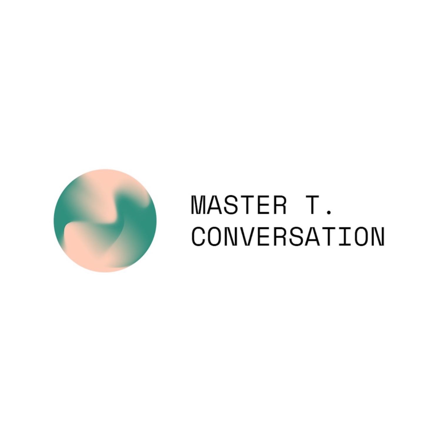 Master T. Conversation