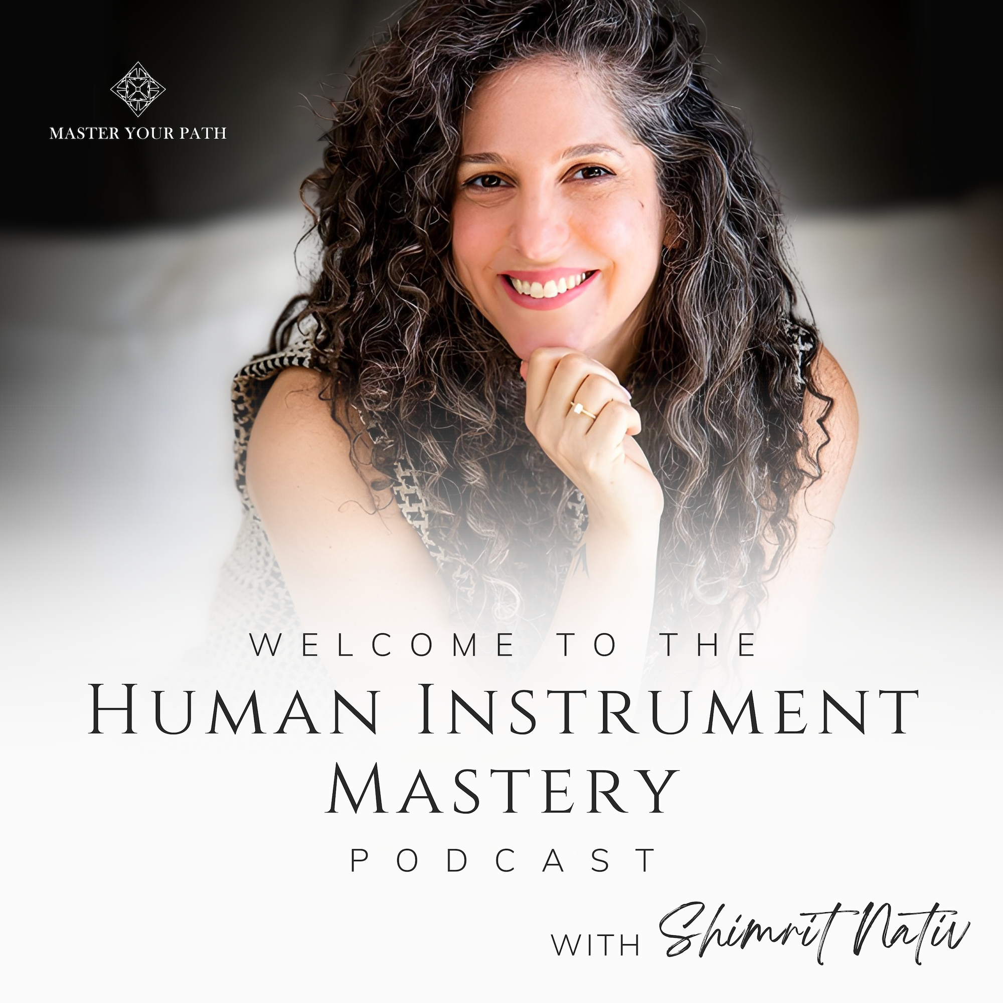 The Human Instrument Mastery Podcast with Shimrit Nativ
