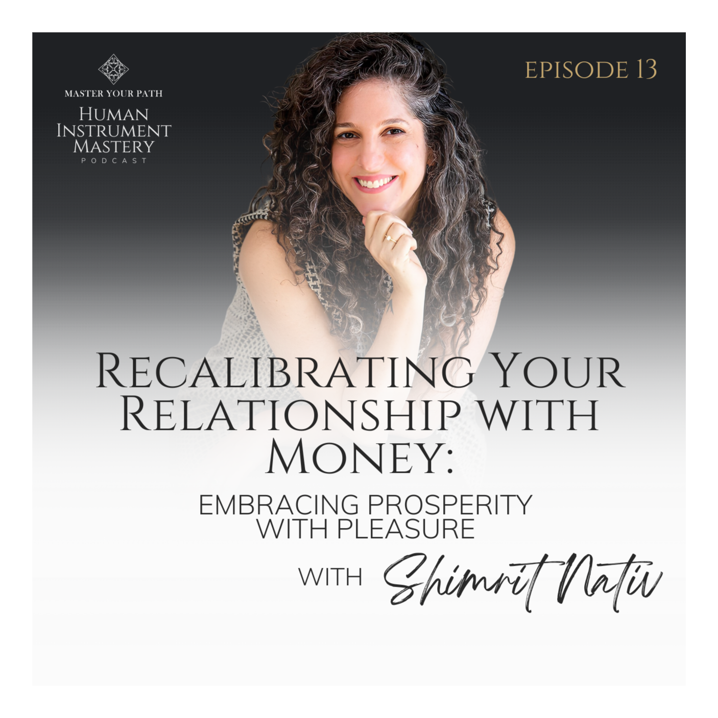 The Human Instrument Mastery Podcast with Shimrit Nativ