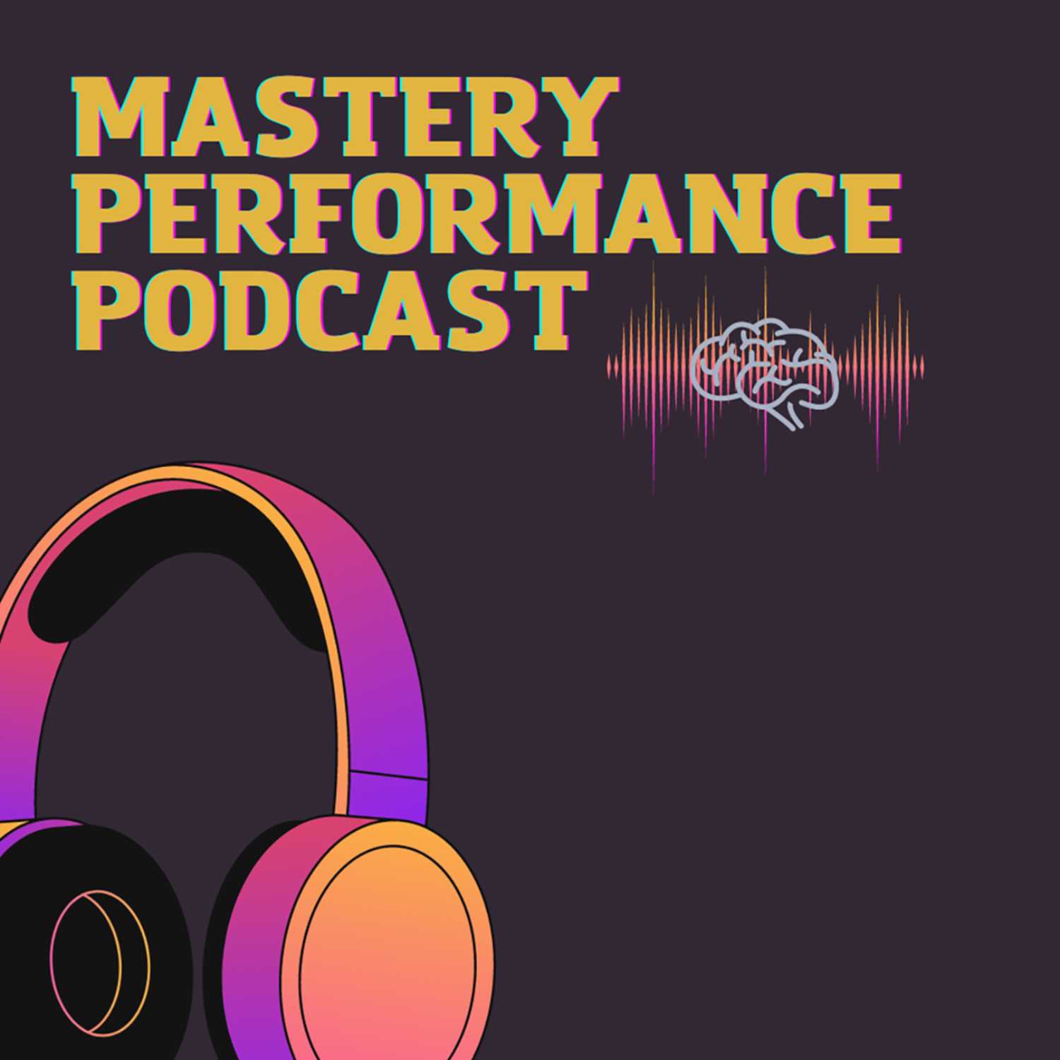 Mastery Performance Podcast