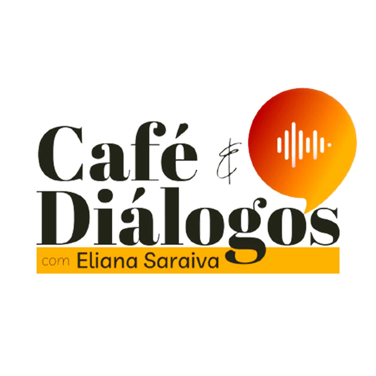 Café e Diálogos com Eliana Saraiva 
