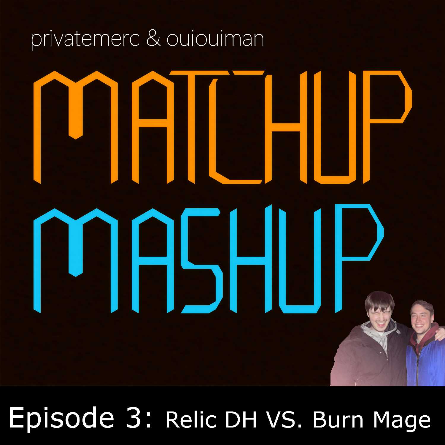 Episode 3: Relic DH VS. Burn Mage episode artwork