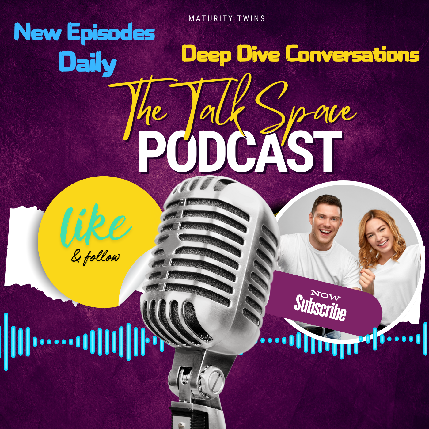 Maturity Twins: The Talk Space