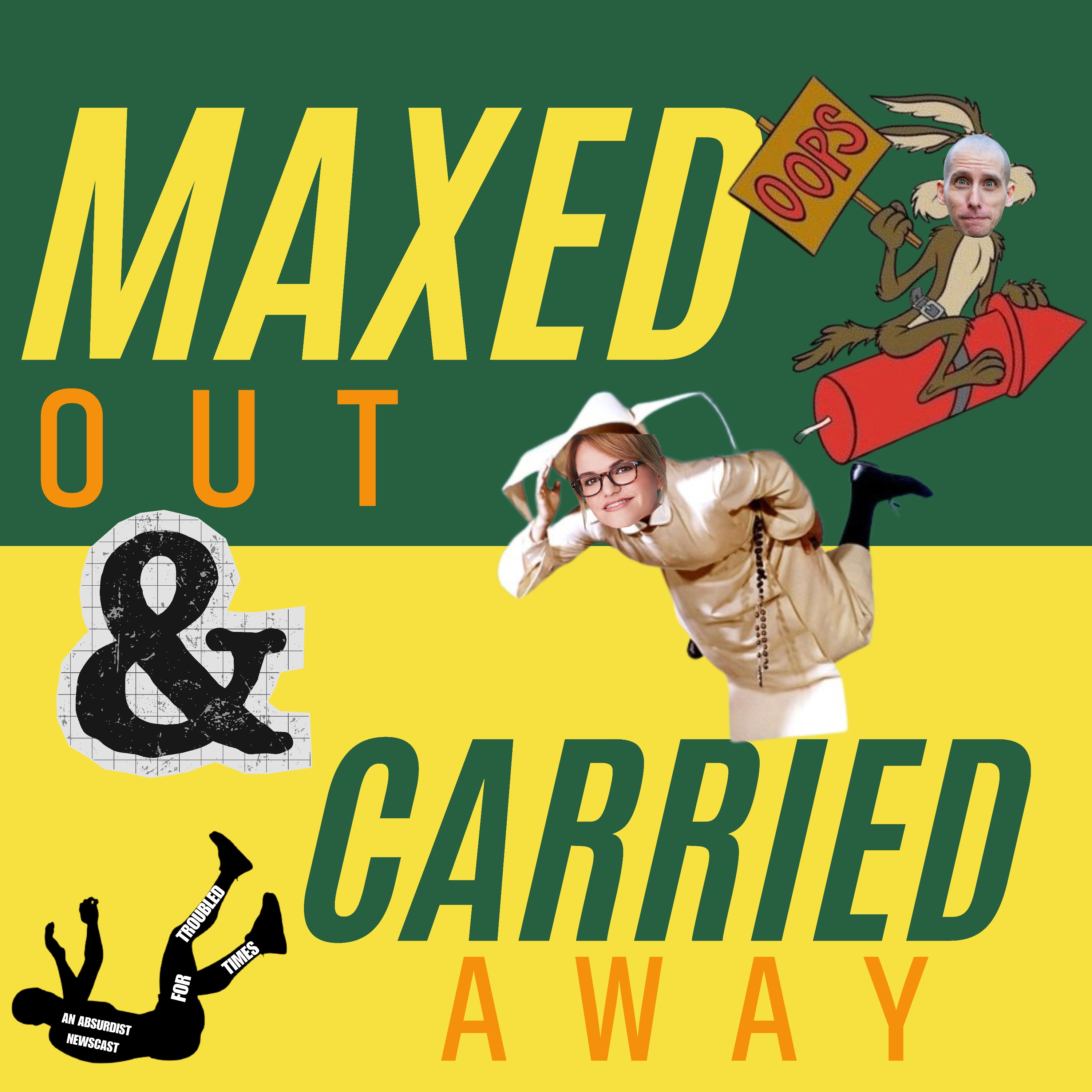 Maxed Out and Carried Away! podcast artwork
