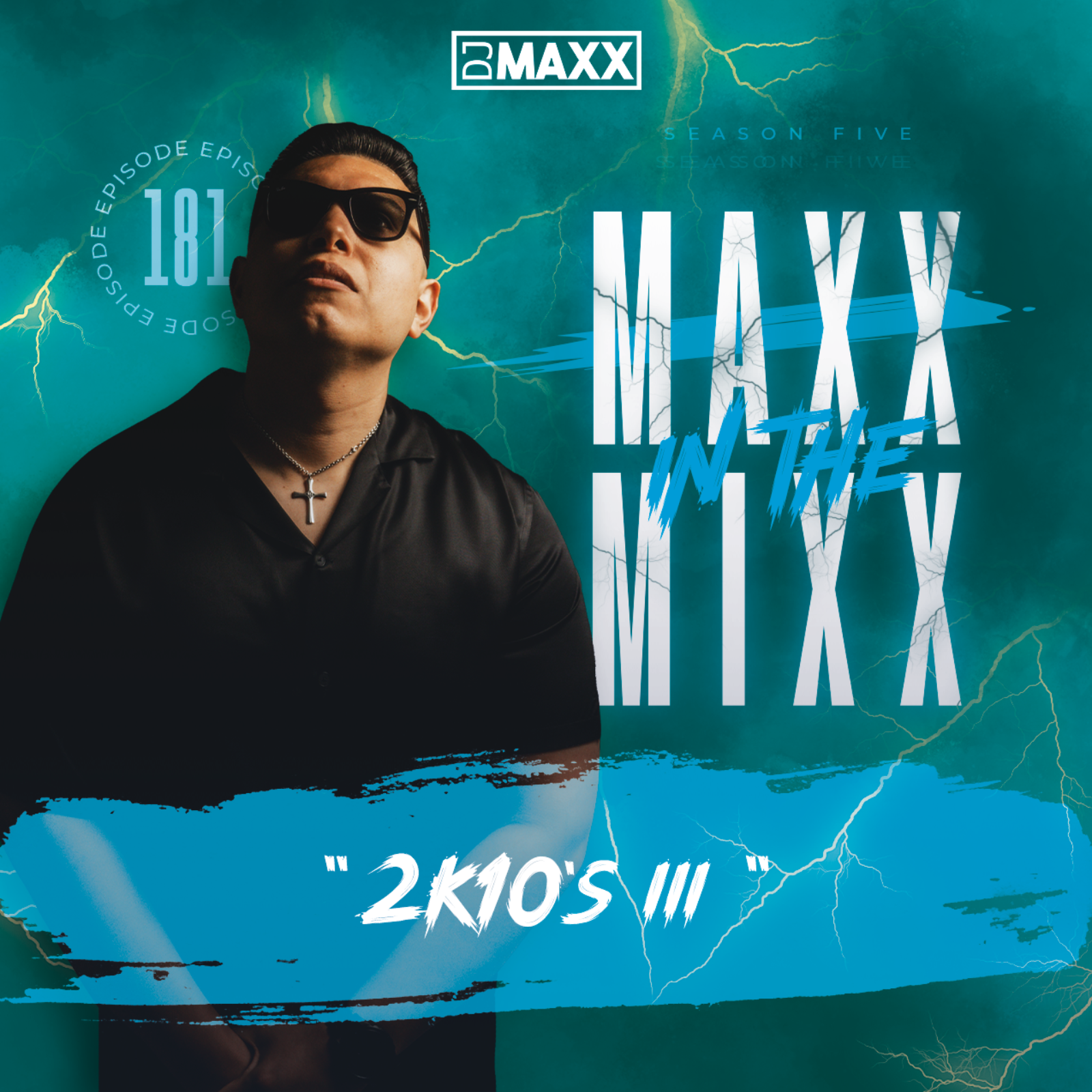 MAXX IN THE MIXX 181 - " 2K10'S III " episode artwork