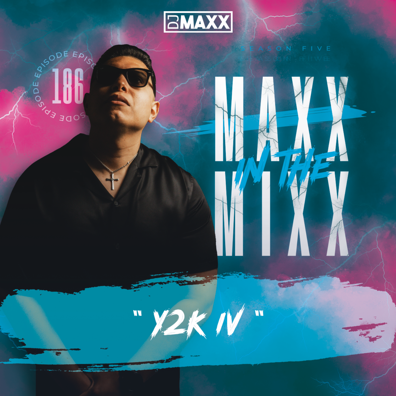 MAXX IN THE MIXX 186 - " Y2K IV " episode artwork
