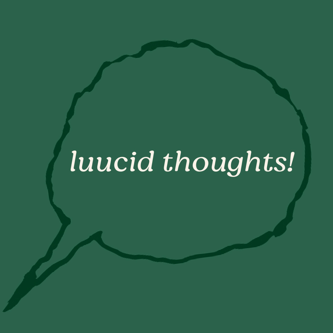 luucid thoughts!