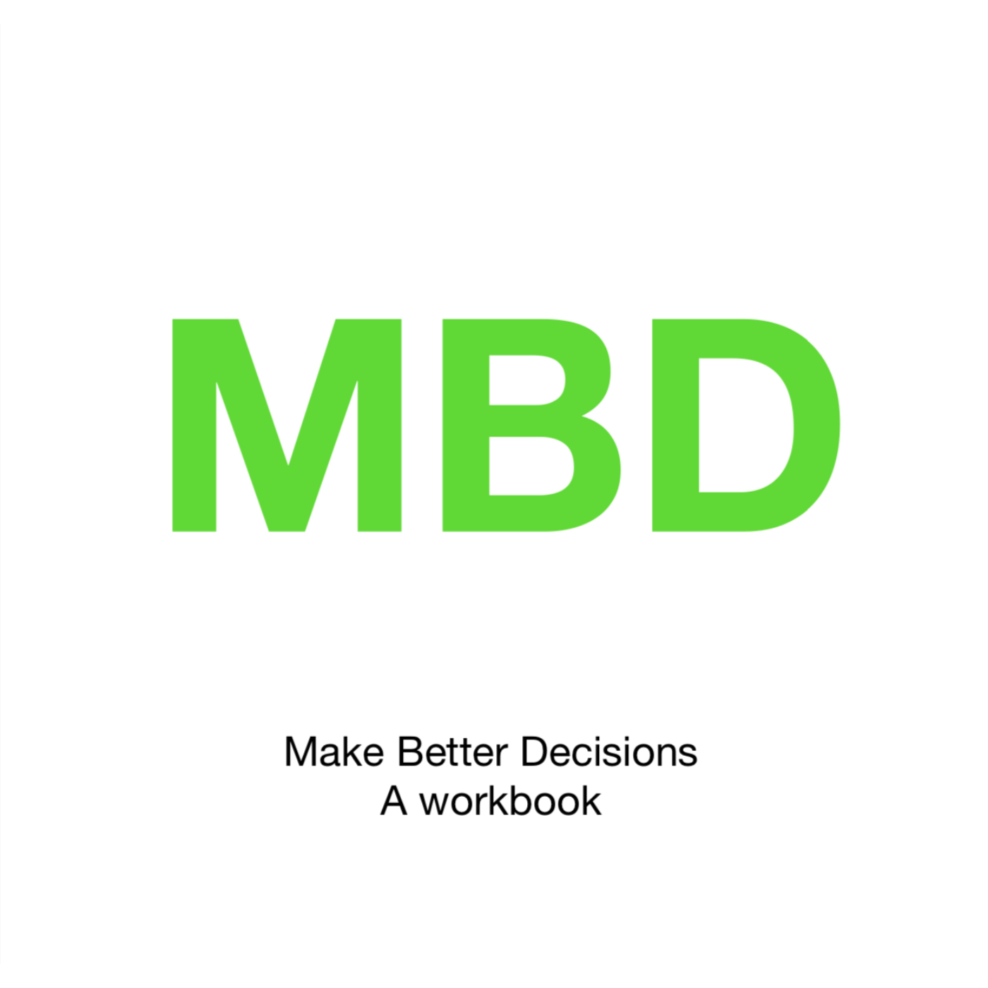 MBD: Make Better Decisions Workbook Review