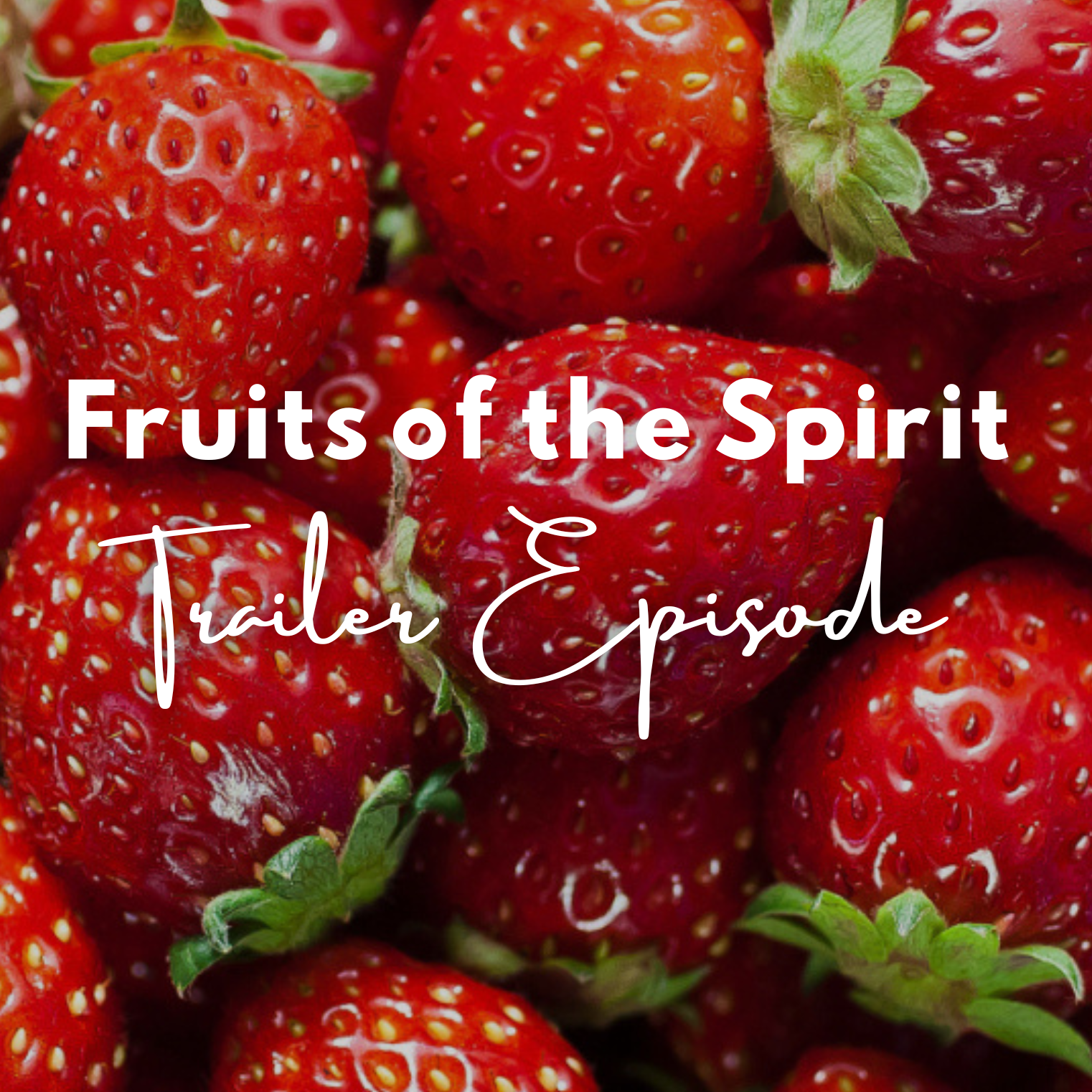 Fruits of the Spirit: Trailer Episode  episode artwork