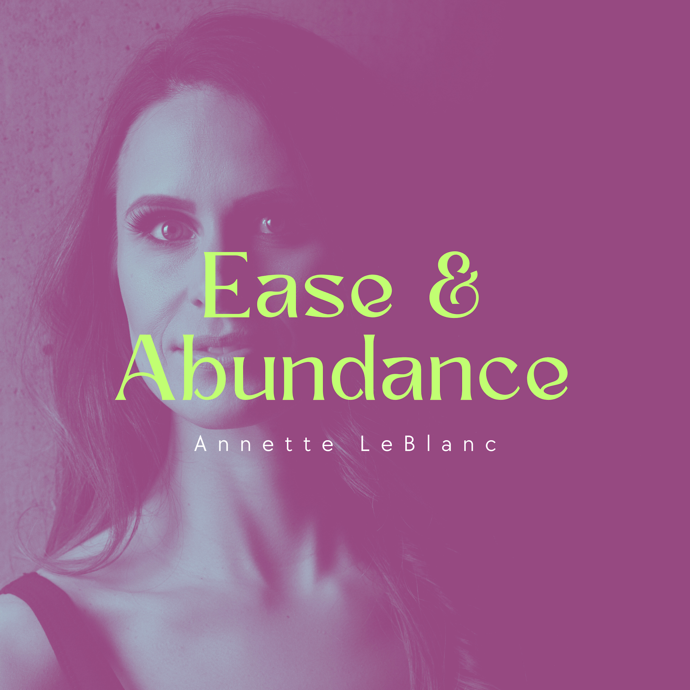Ease & Abundance