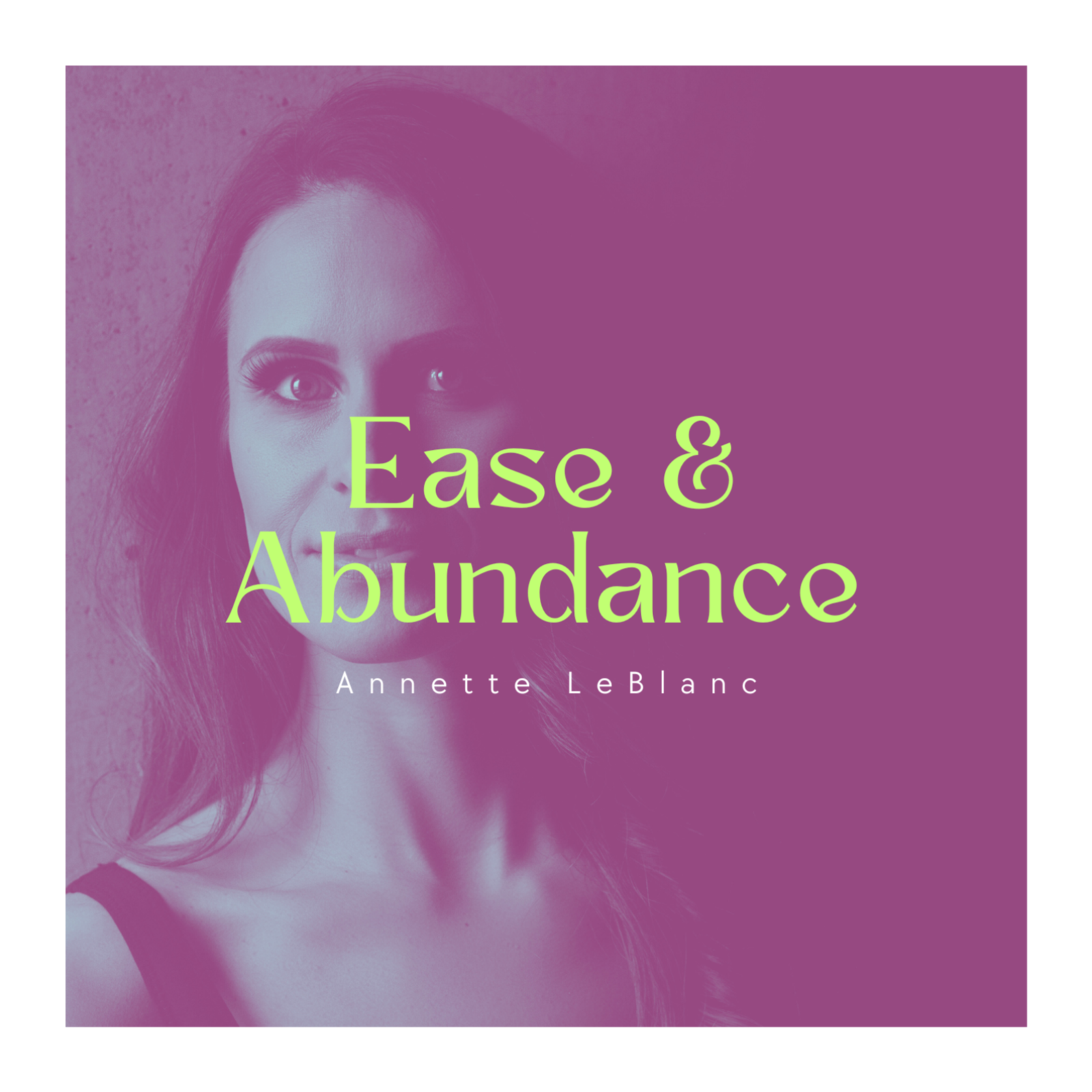 Ease & Abundance